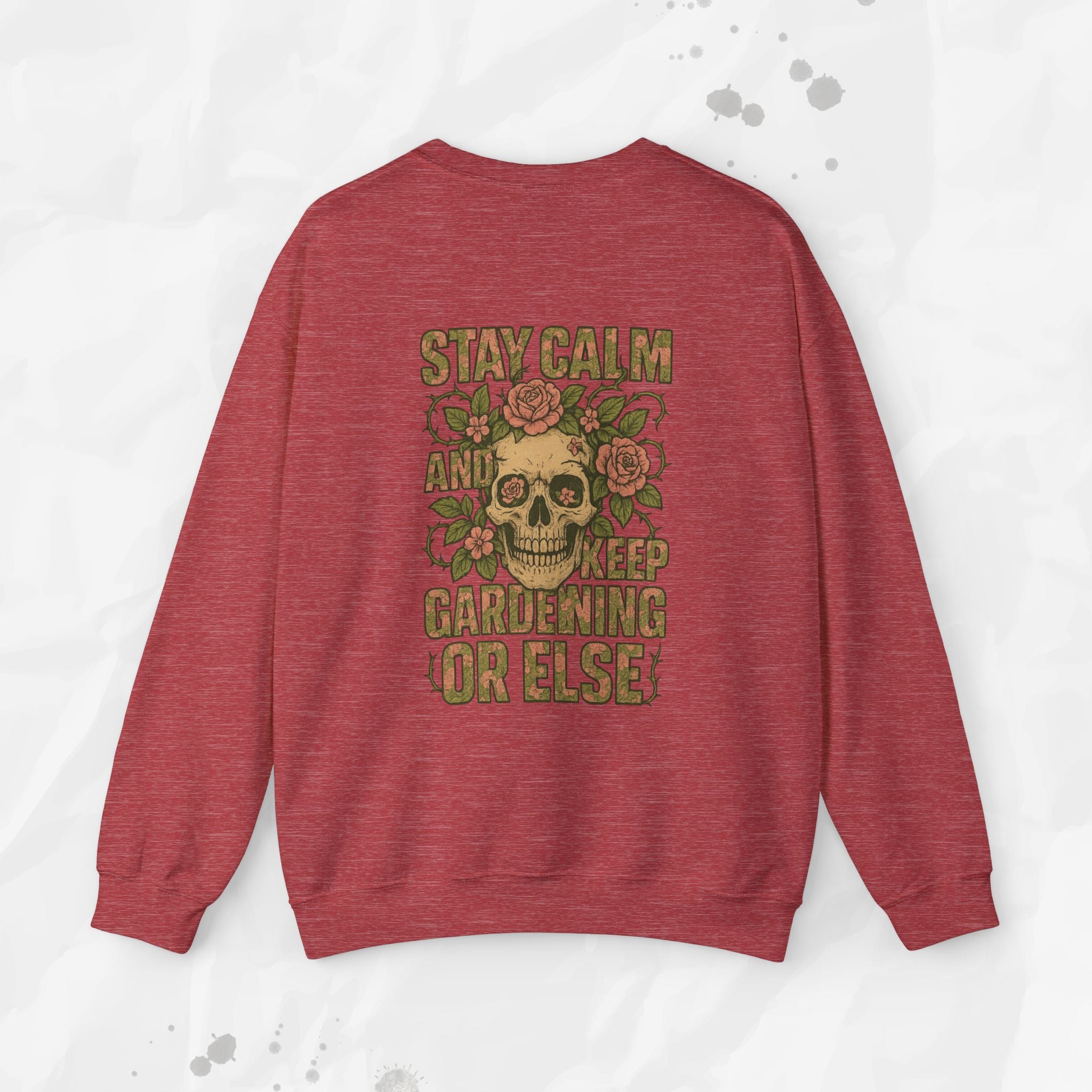 Stay Calm and Keep Gardening Or Else - Crewneck Sweatshirt