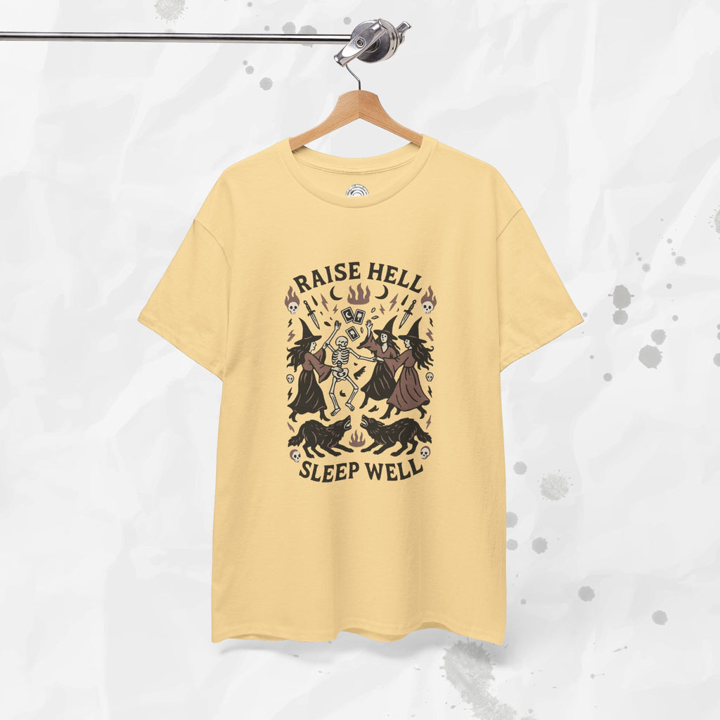 Raise Hell, Sleep Well – T-Shirt