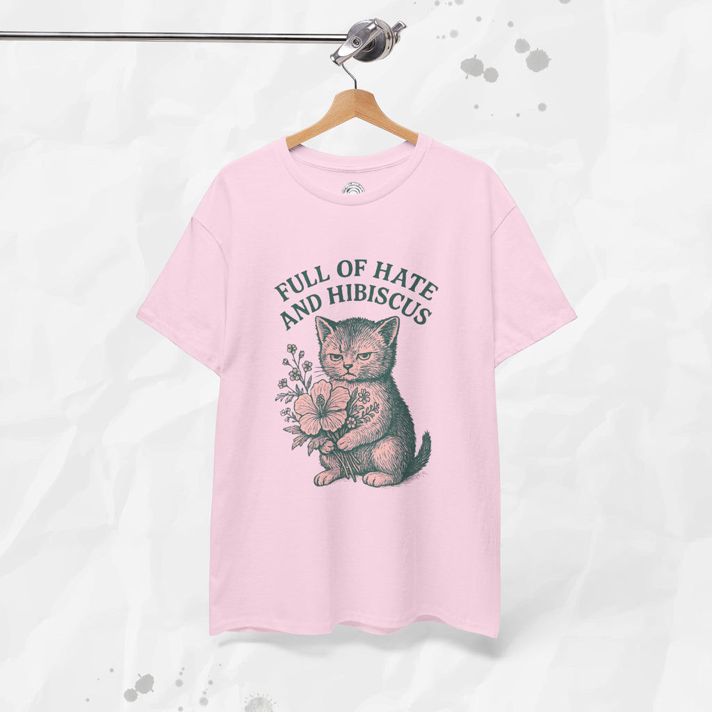 Full of Hate and Hibiscus - T-Shirt