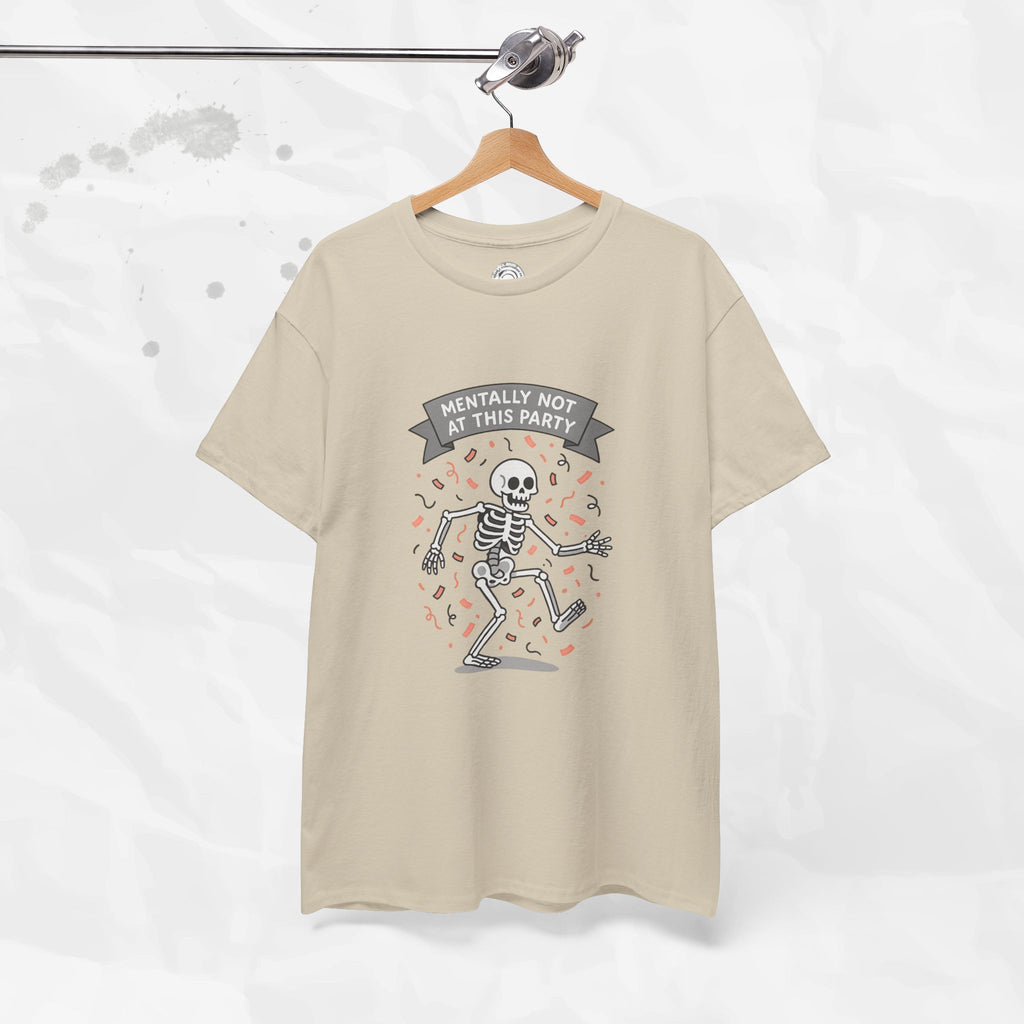 Mentally Not at This Party - T-Shirt