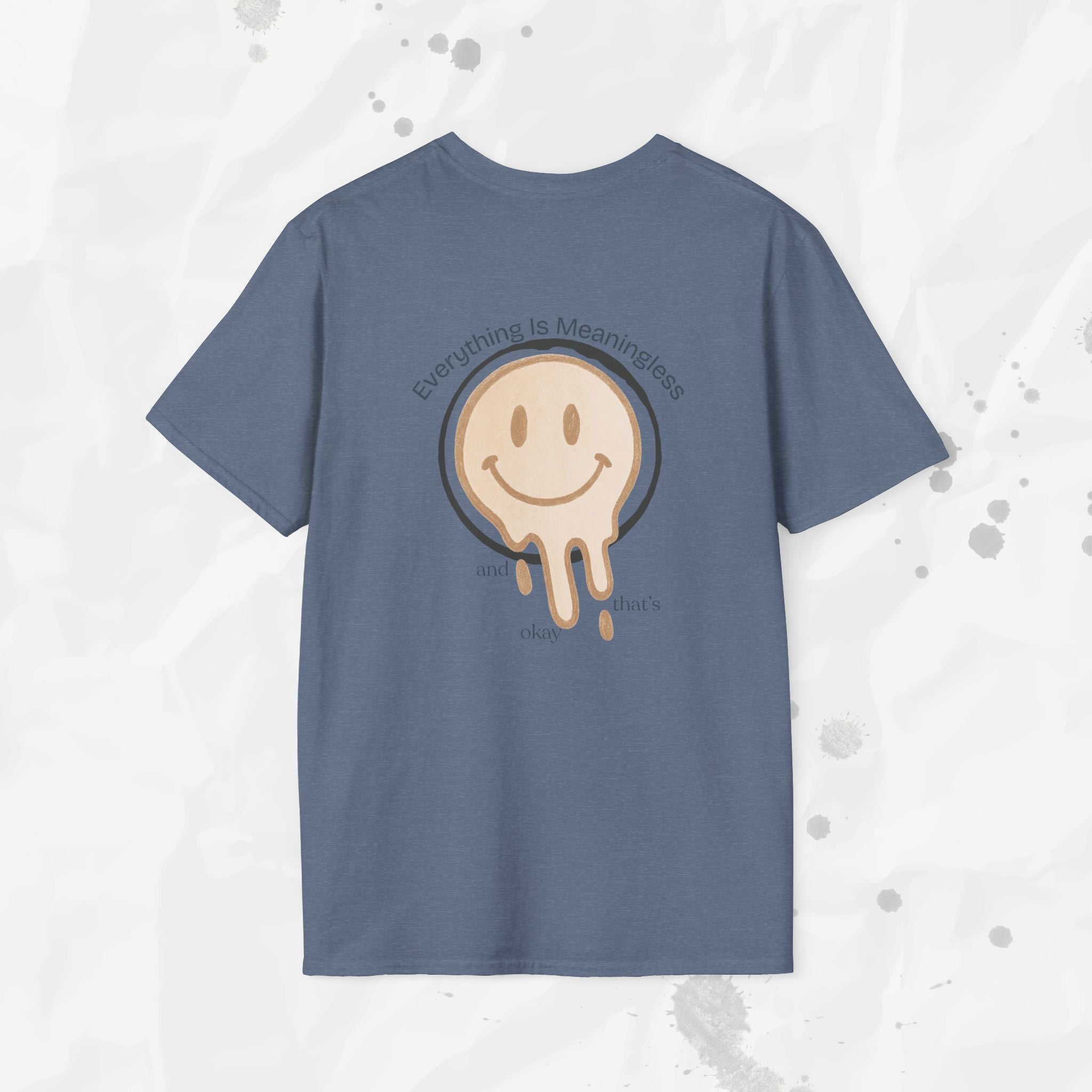Everything is Meaningless and That's Okay - T-Shirt
