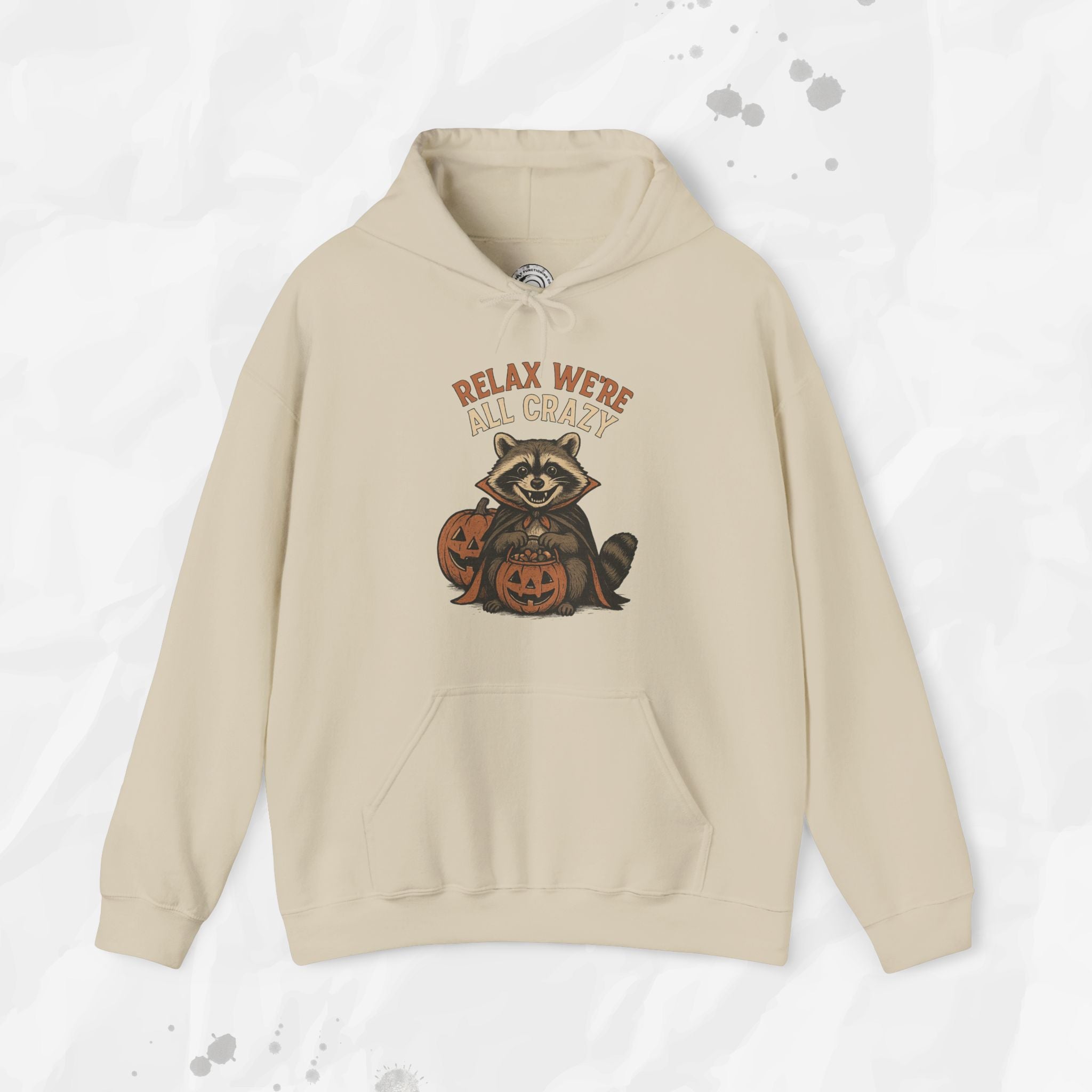 Relax We're All Crazy - Hoodie