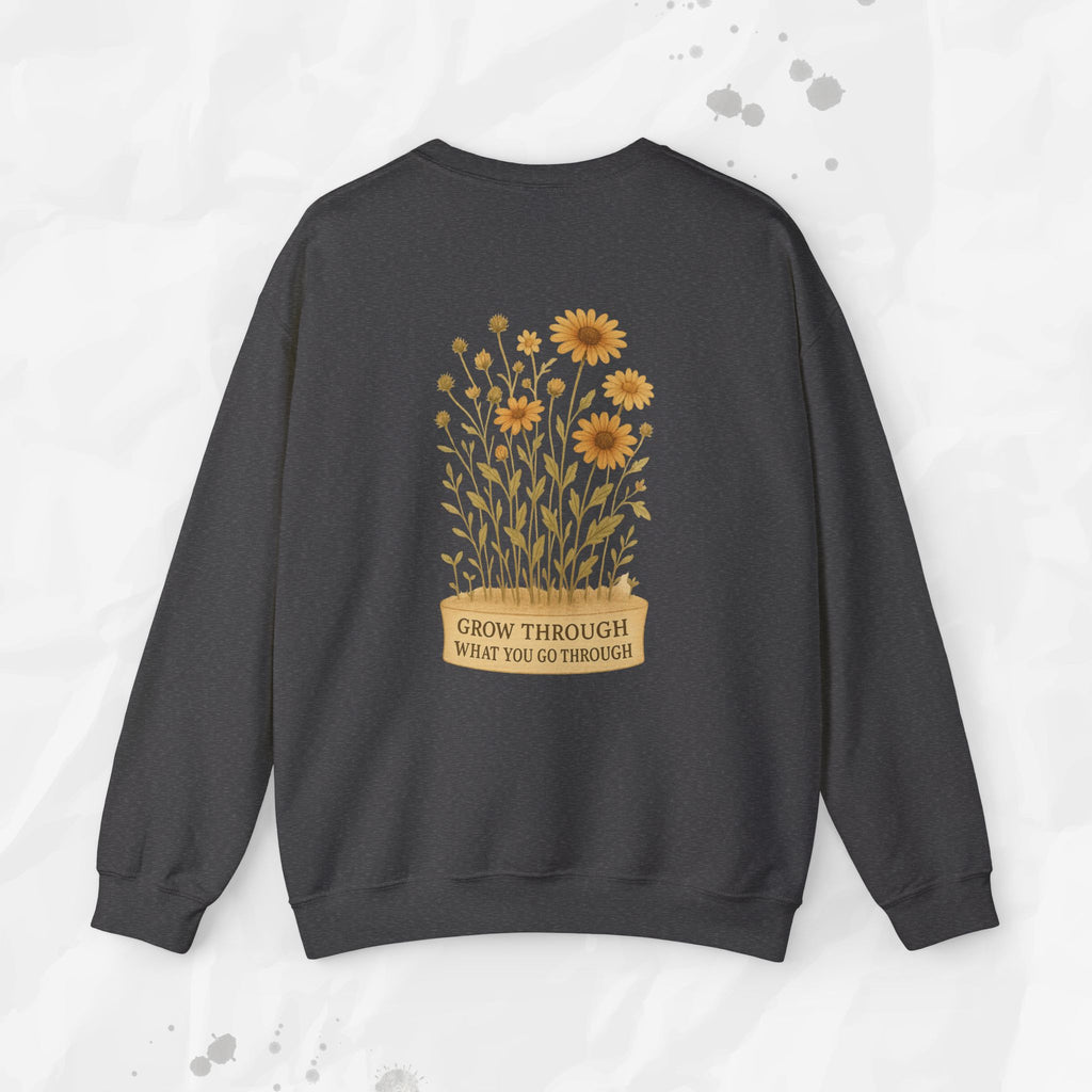 Grow Through What You Go Through - Crewneck Sweatshirt