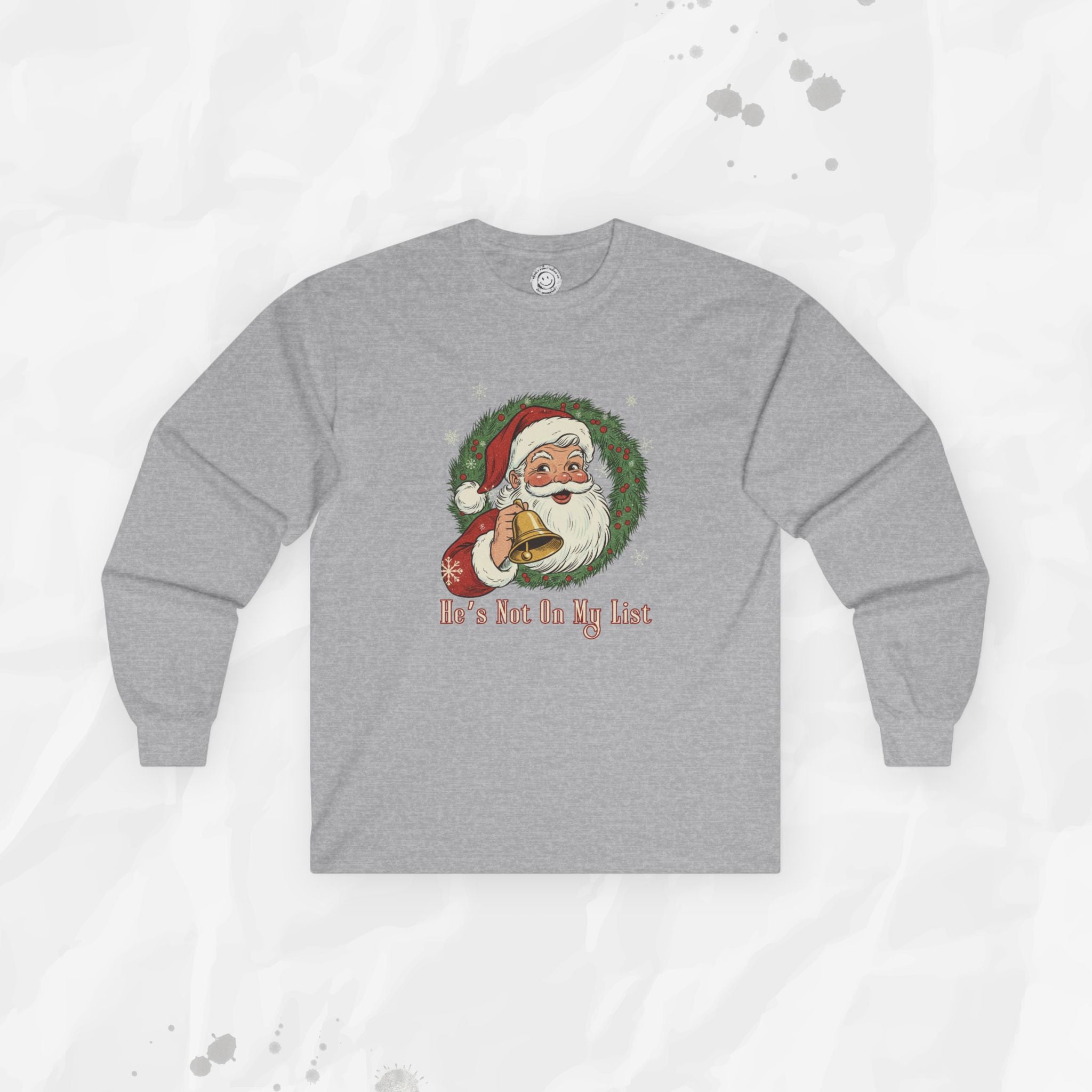 He’s Not on My List – Long Sleeve Shirt