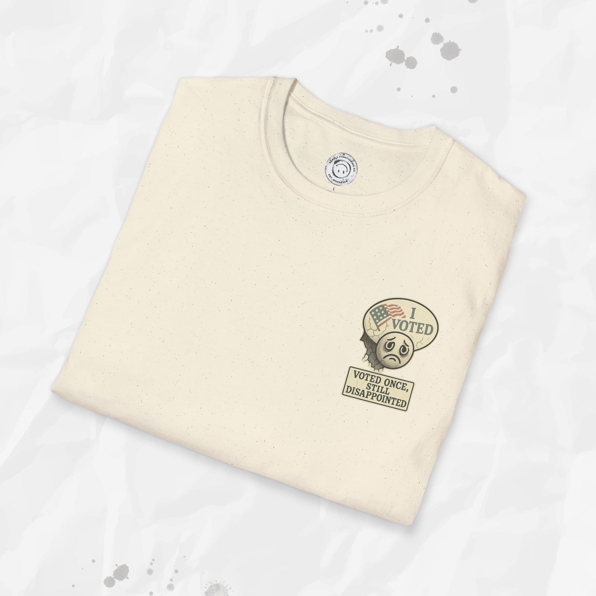 Voted Once, Still Disappointed - T-Shirt