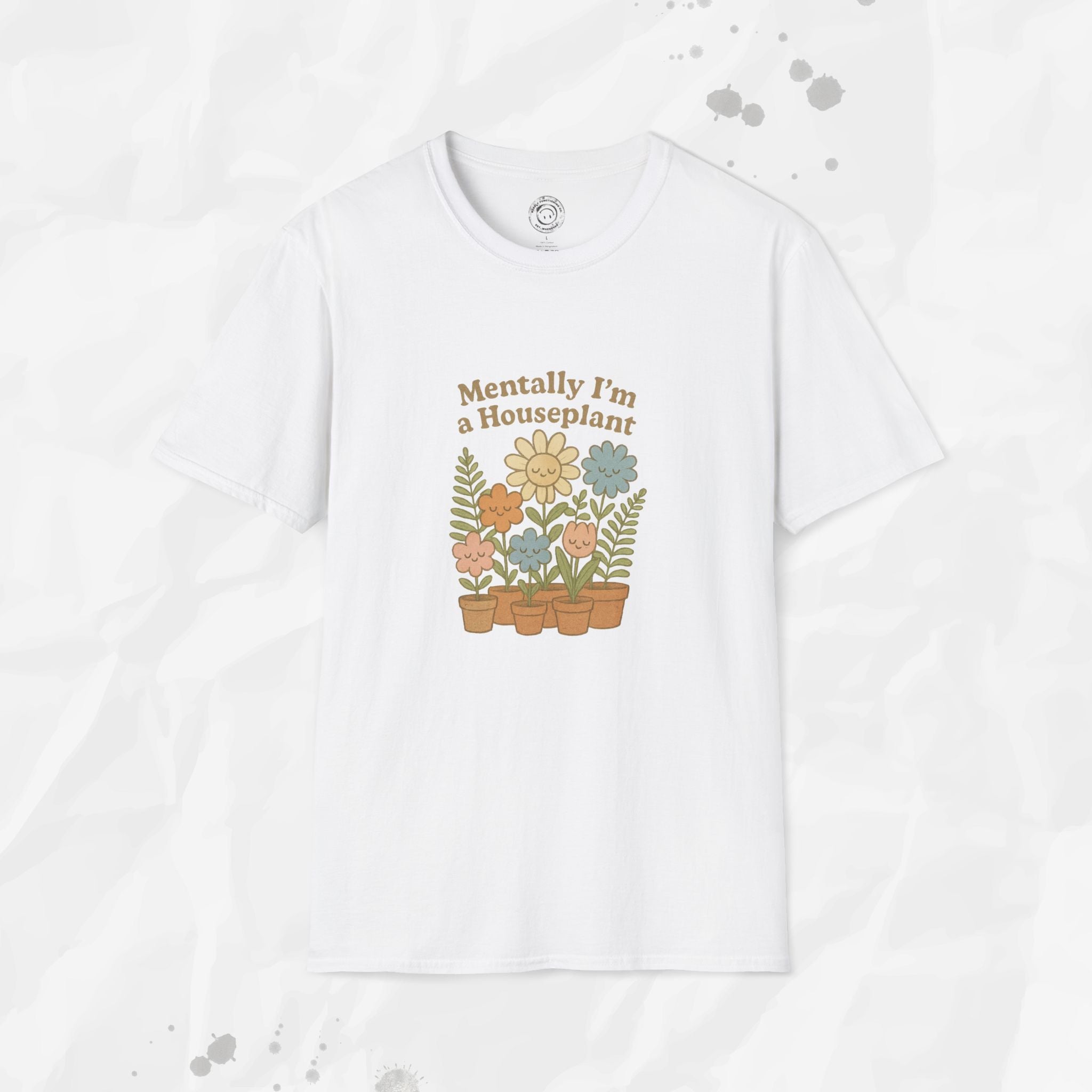 Mentally I'm a Houseplant - T-Shirt