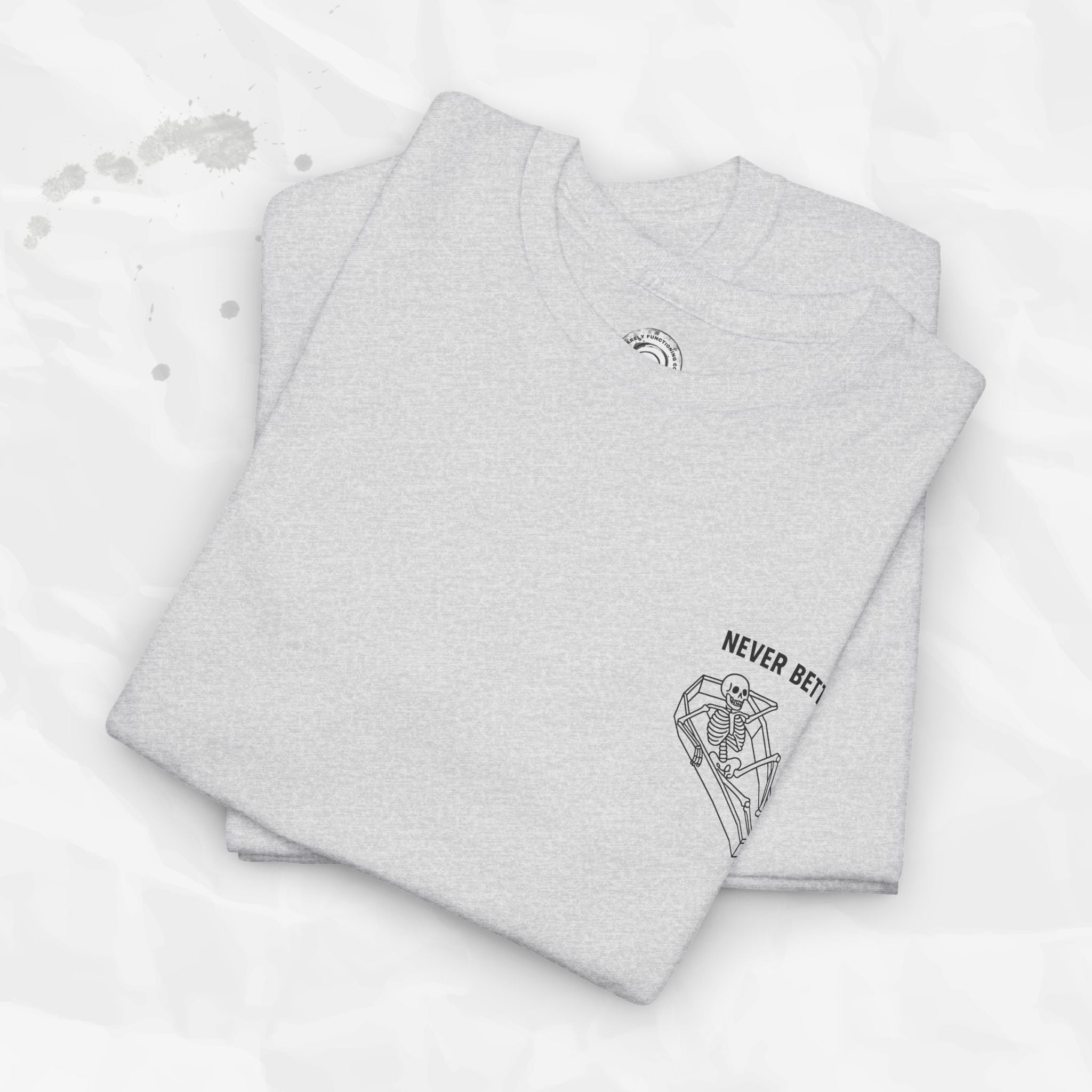 Never Better – T-Shirt (Pocket Print)