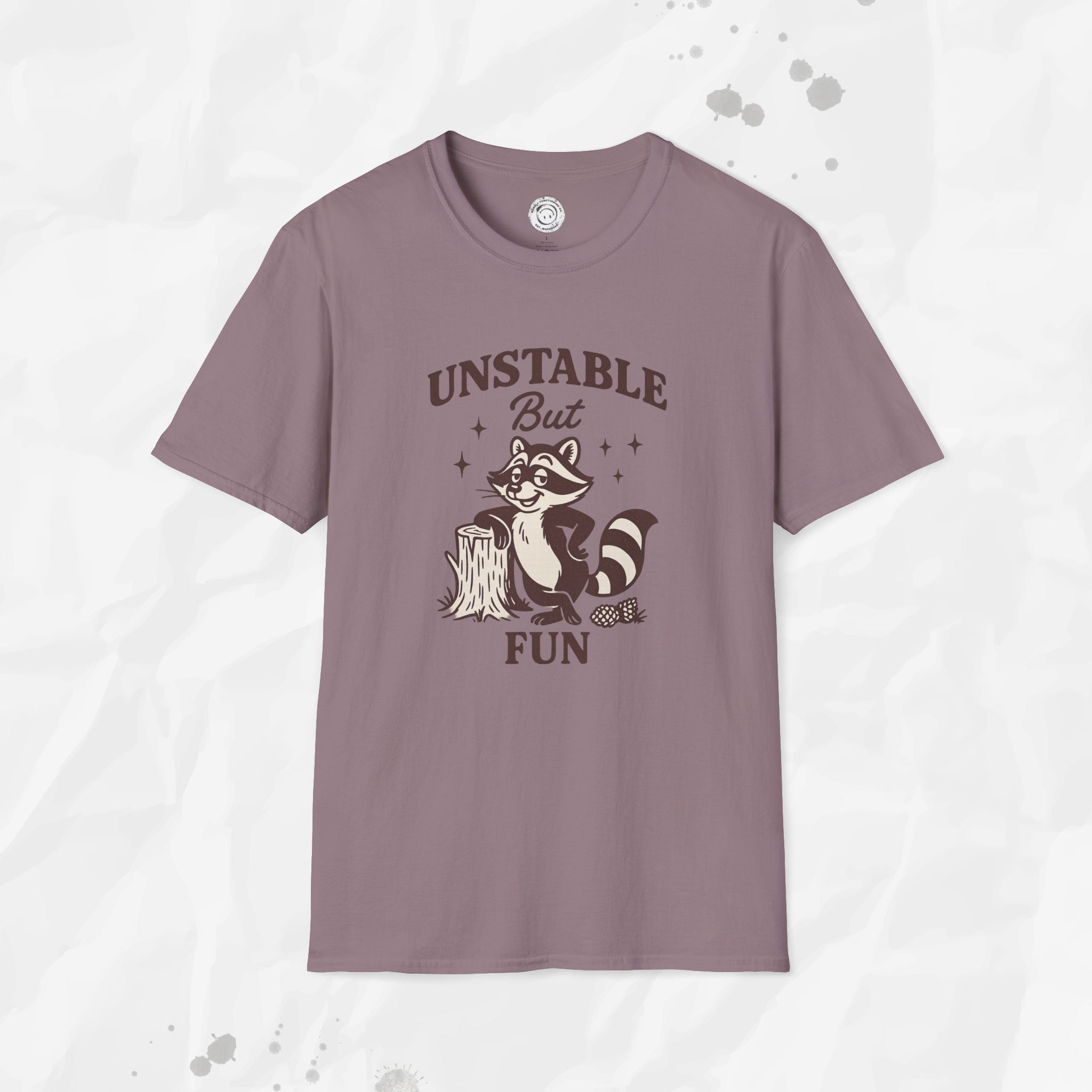 Unstable But Fun - T-Shirt