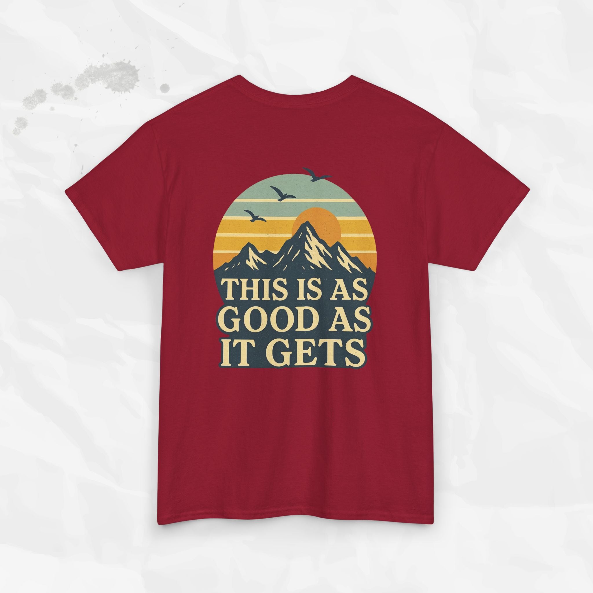 This Is As Good As It Gets - T-Shirt