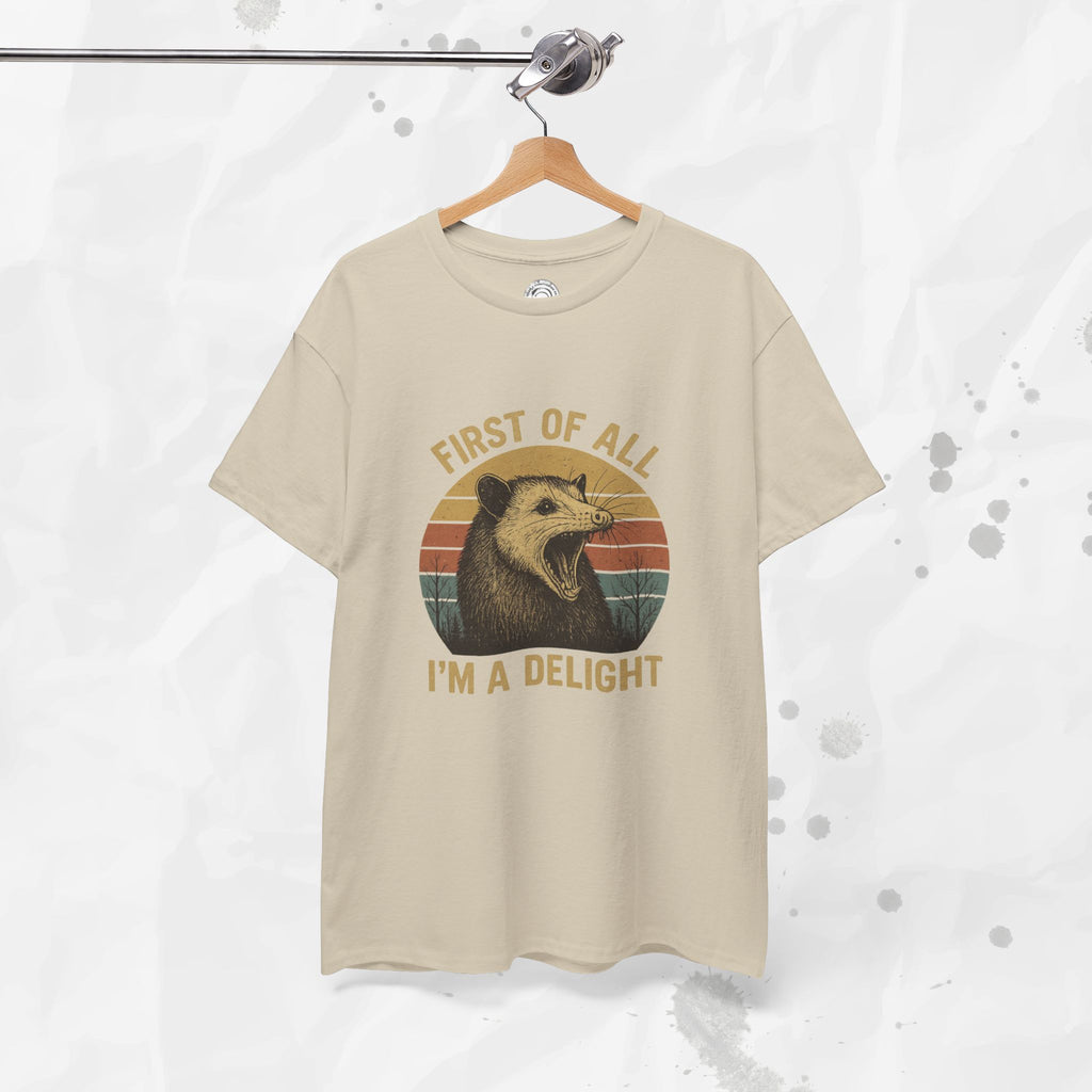 First of All I'm a Delight - T-Shirt