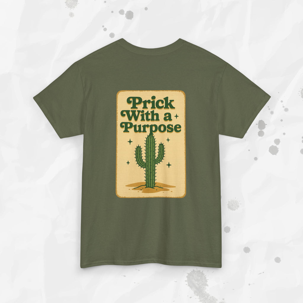 Prick With a Purpose - T-Shirt