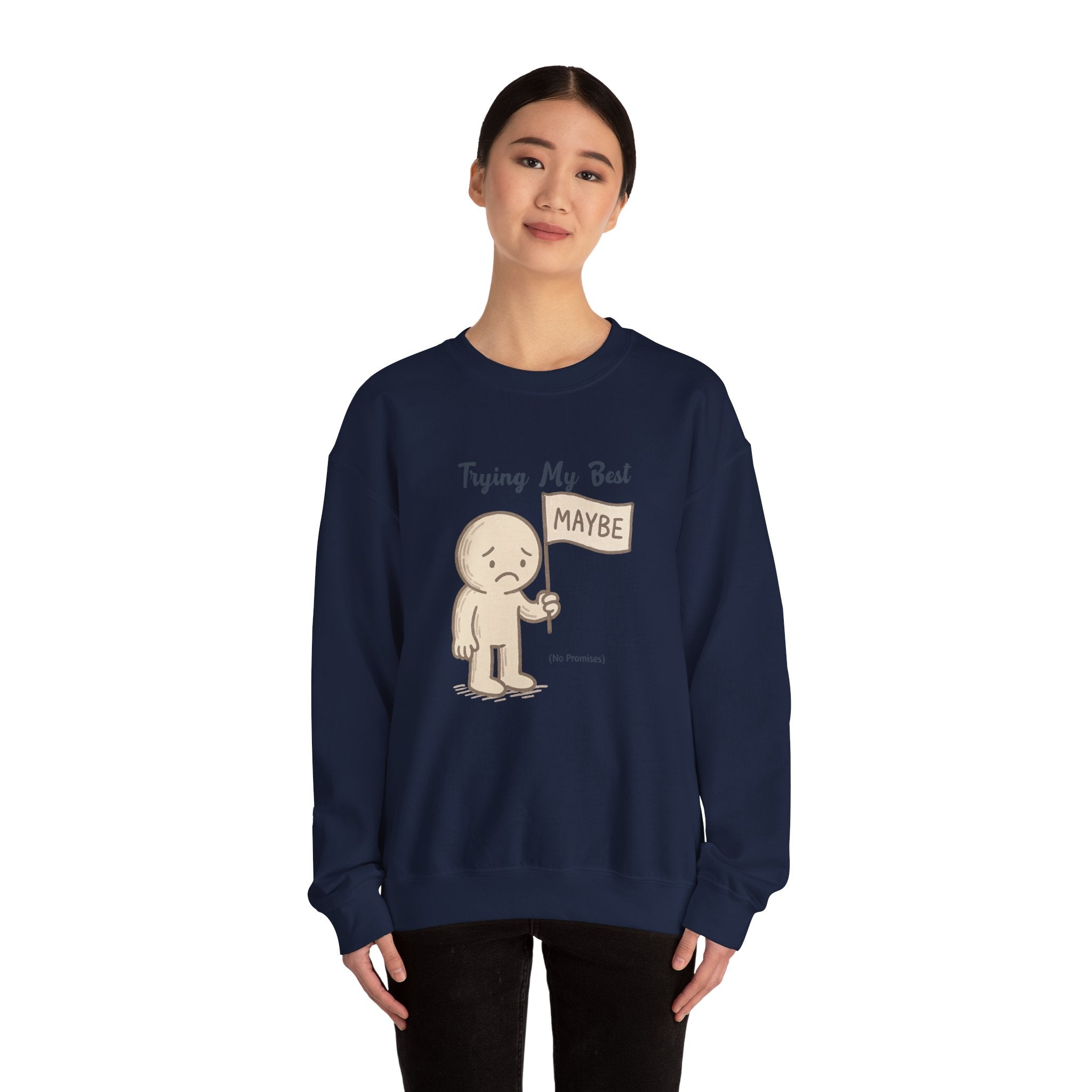 Trying My Best (Maybe) - Crewneck Sweatshirt