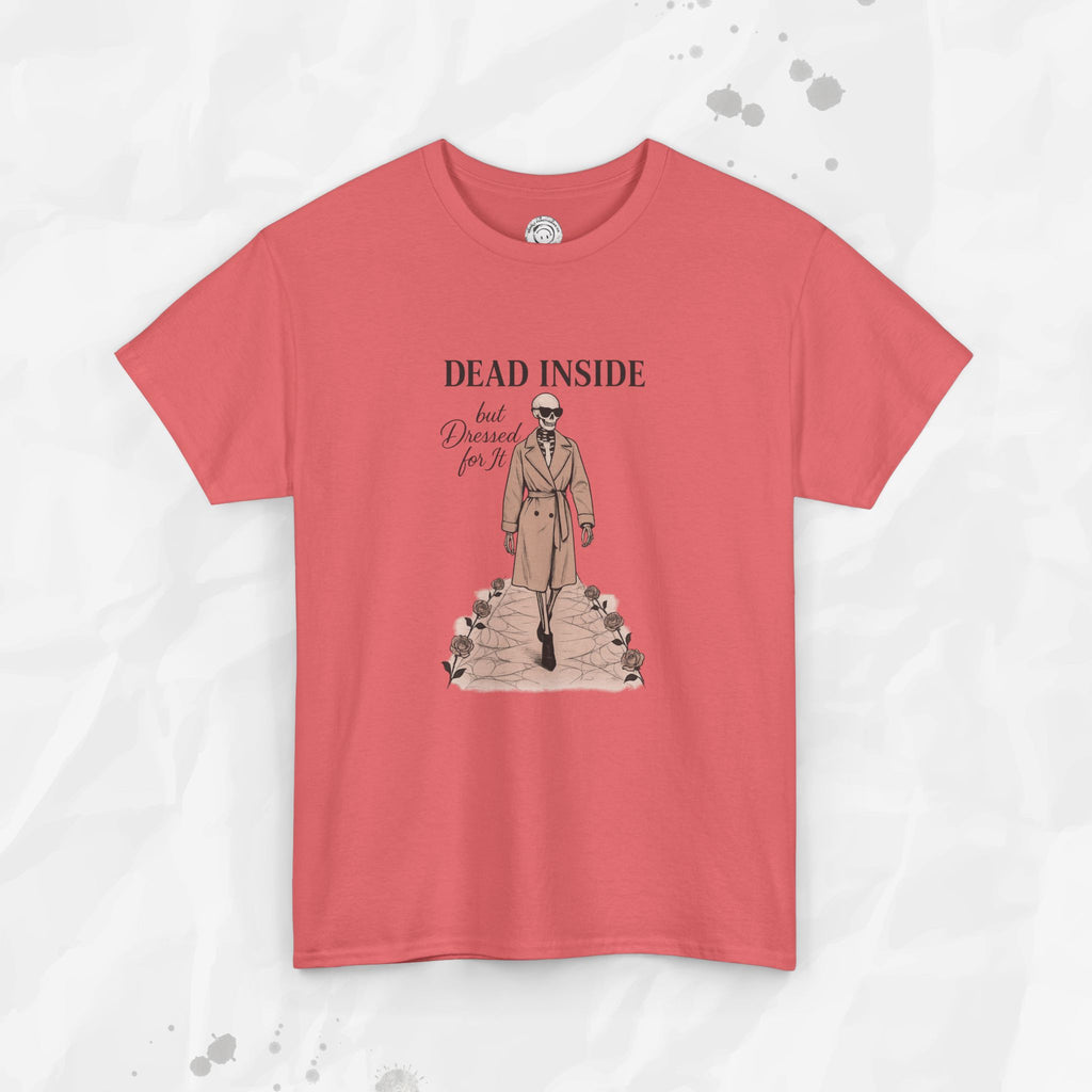 Dead Inside But Dressed for It - T-Shirt