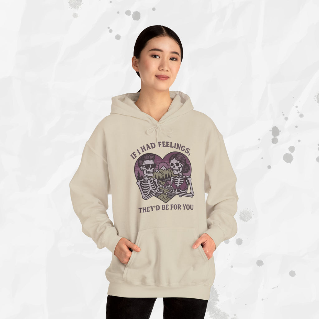 If I Had Feelings - Hoodie