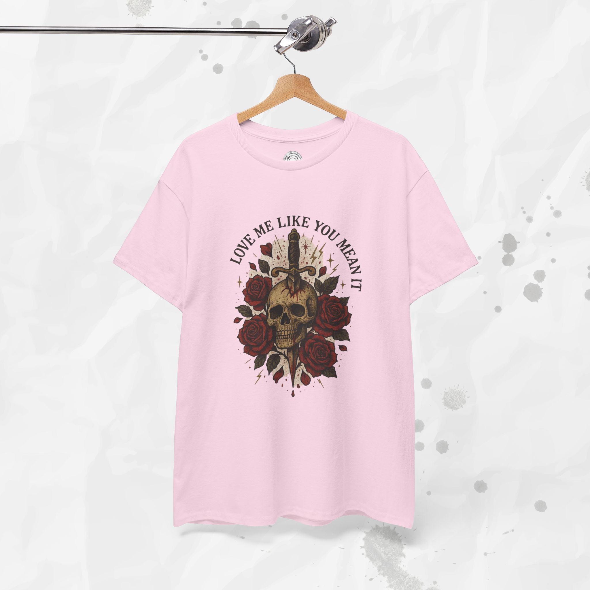 Love Me Like You Mean It - T-Shirt