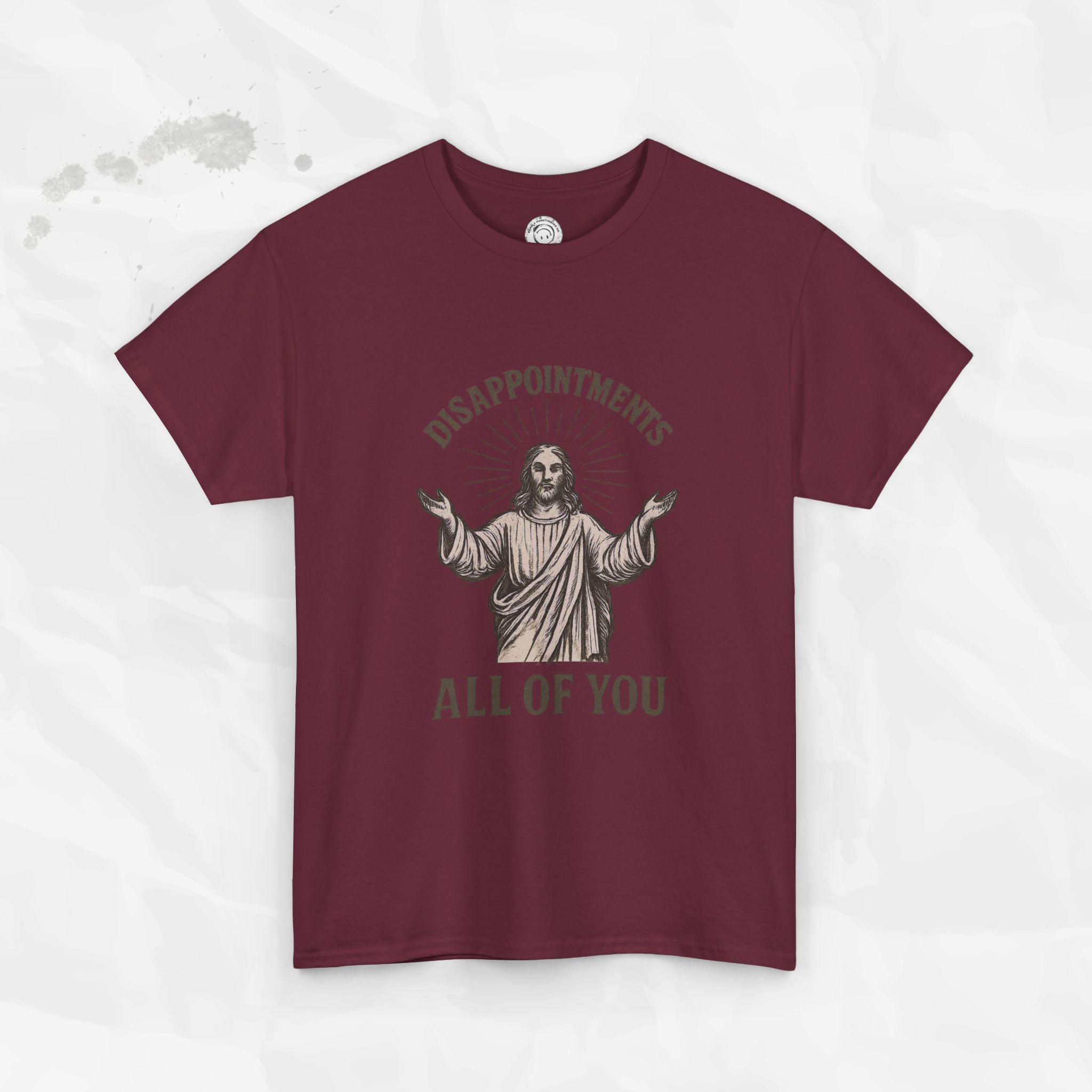 Disappointments, All of You – T-Shirt