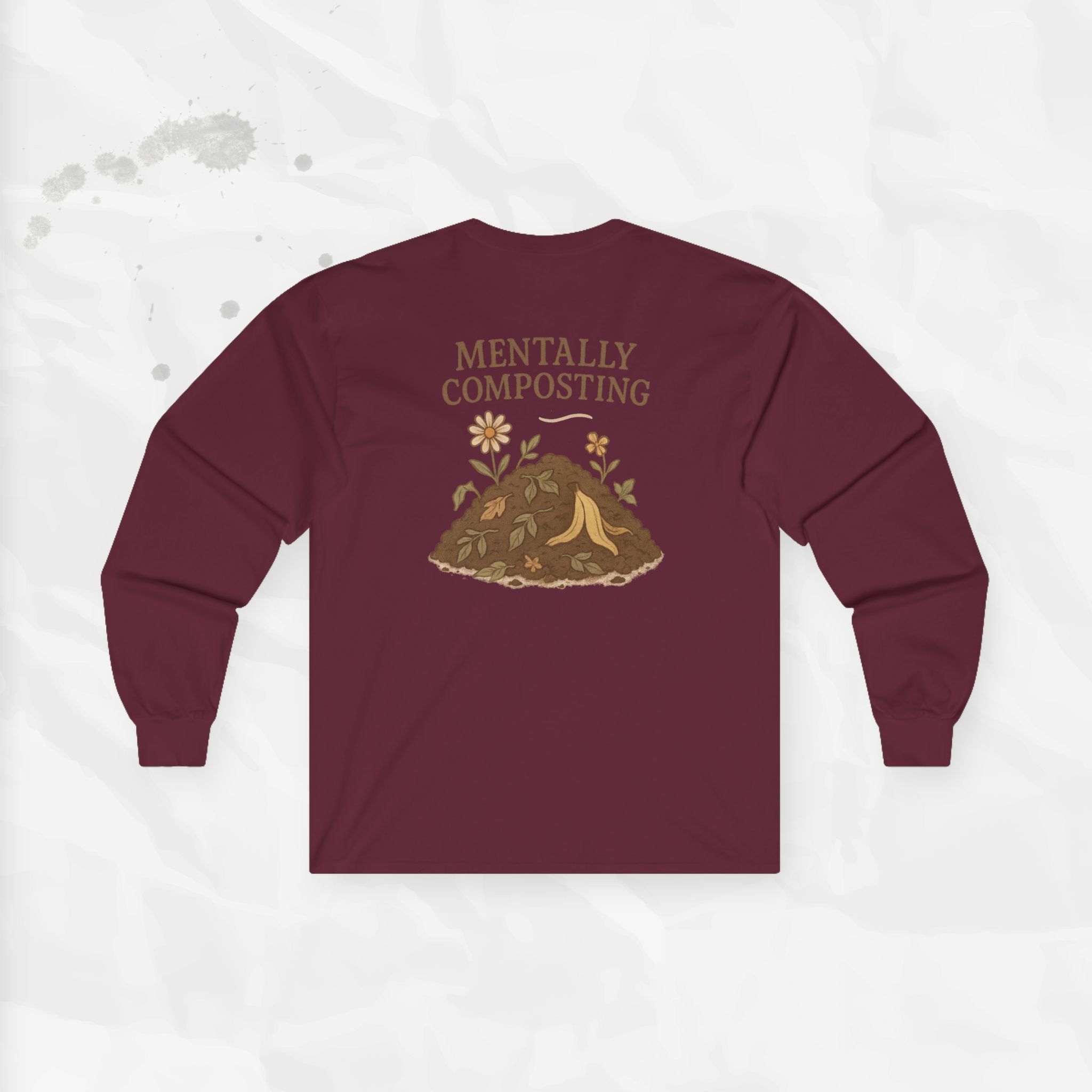 Mentally Composting - Long Sleeve T-Shirt