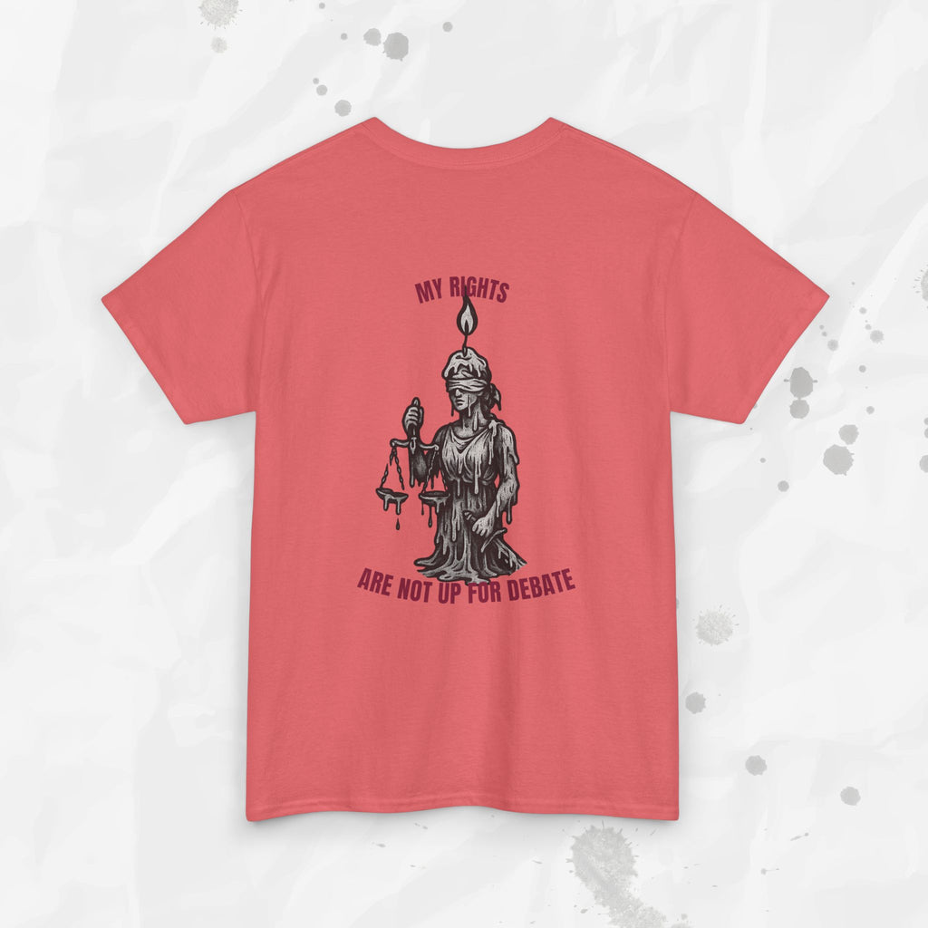 My Rights Are Not Up For Debate - T-Shirt