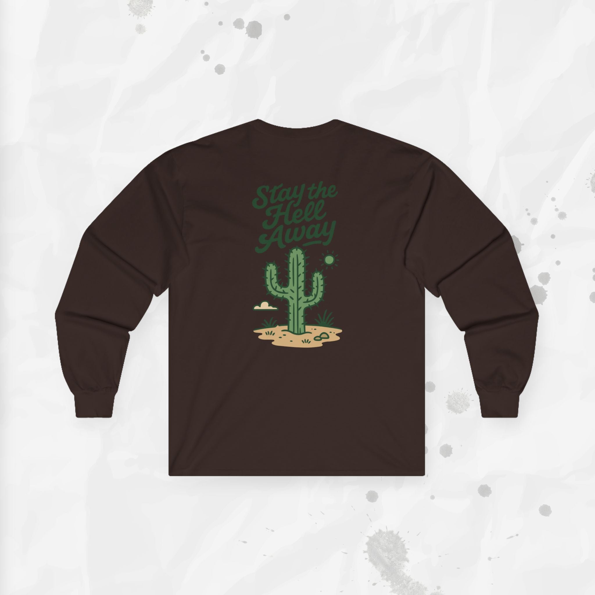 Stay the Hell Away - Long Sleeve T-Shirt