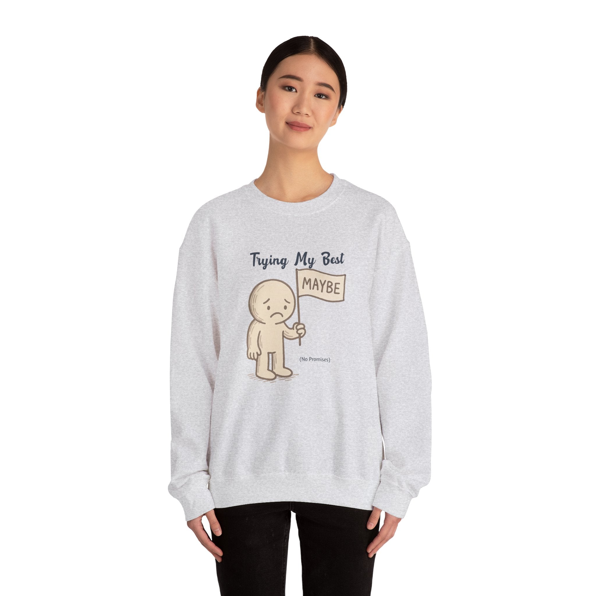 Trying My Best (Maybe) - Crewneck Sweatshirt