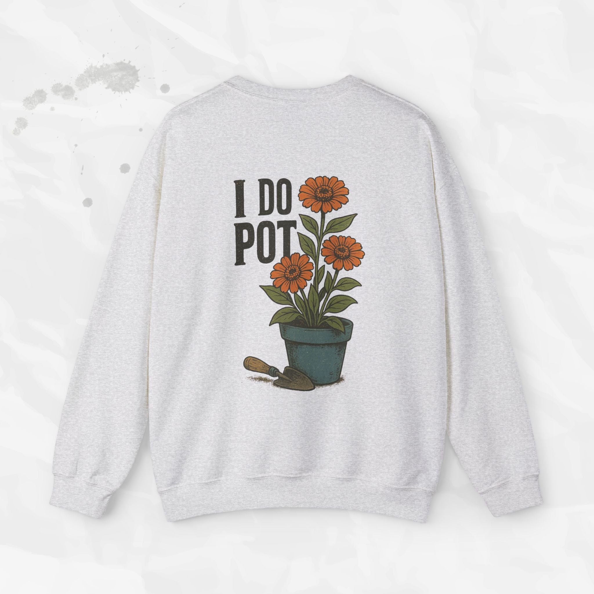 I Do Pot - Crewneck Sweatshirt