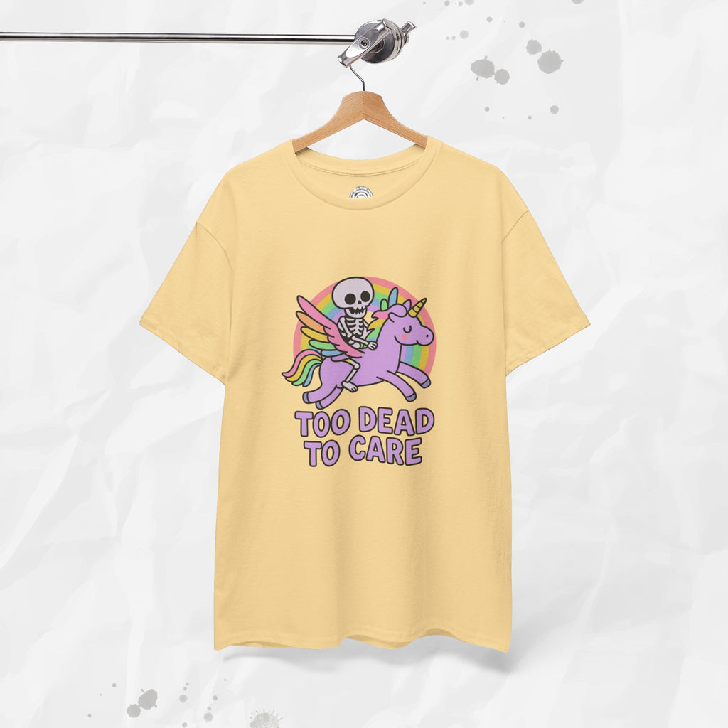 Too Dead to Care – T-Shirt