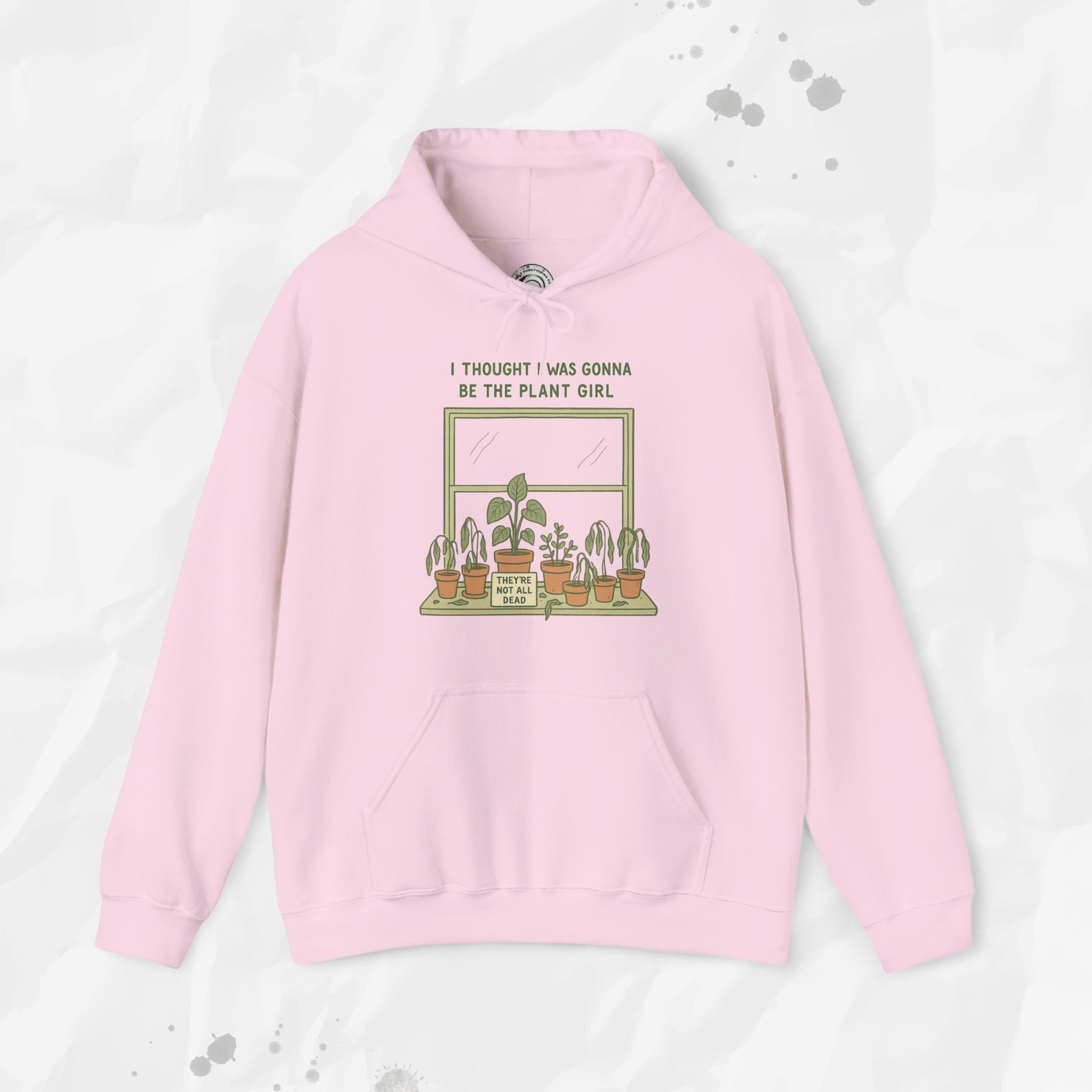 I Thought I Was Gonna Be the Plant Girl - Hoodie