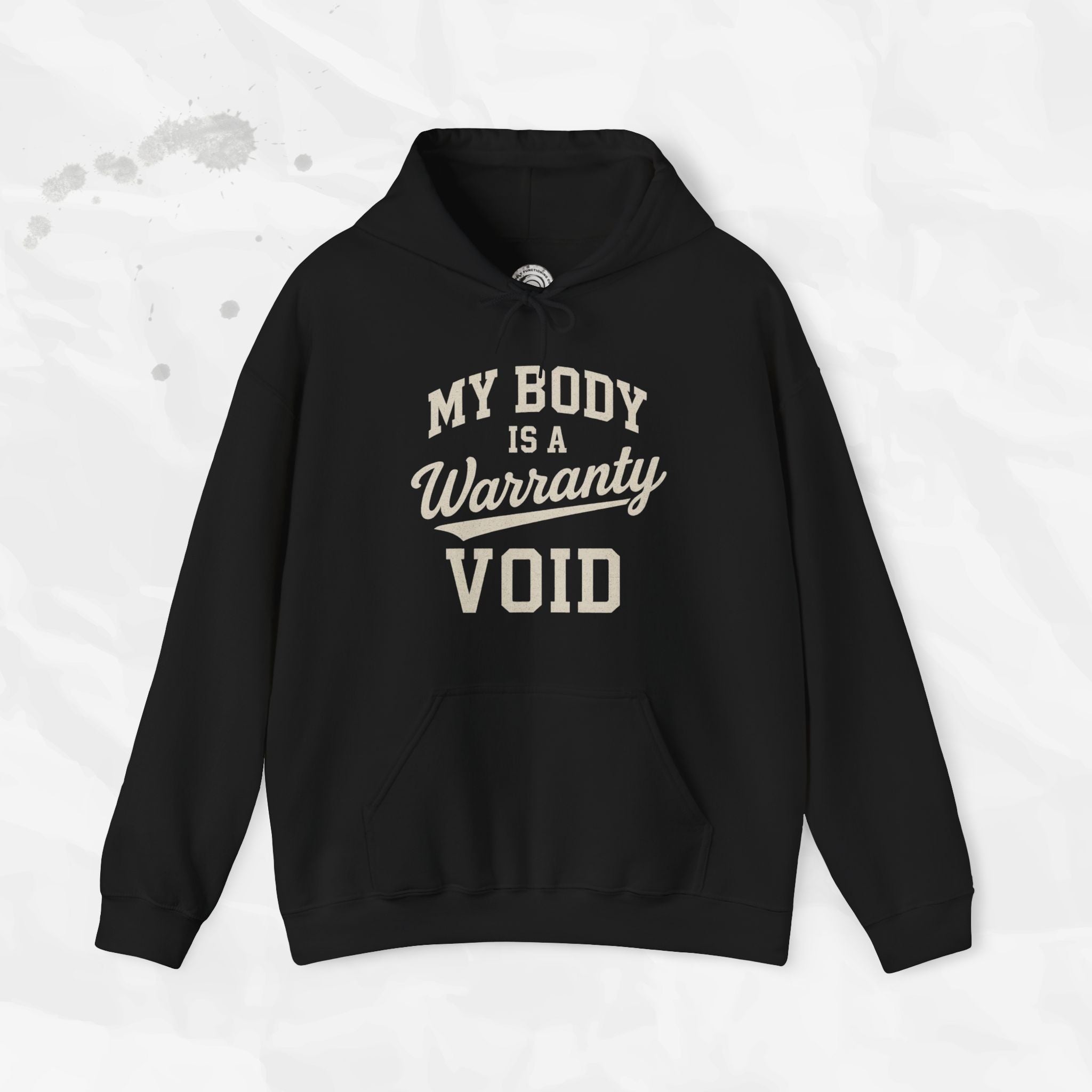 My Body Is A Warranty Void - Hoodie