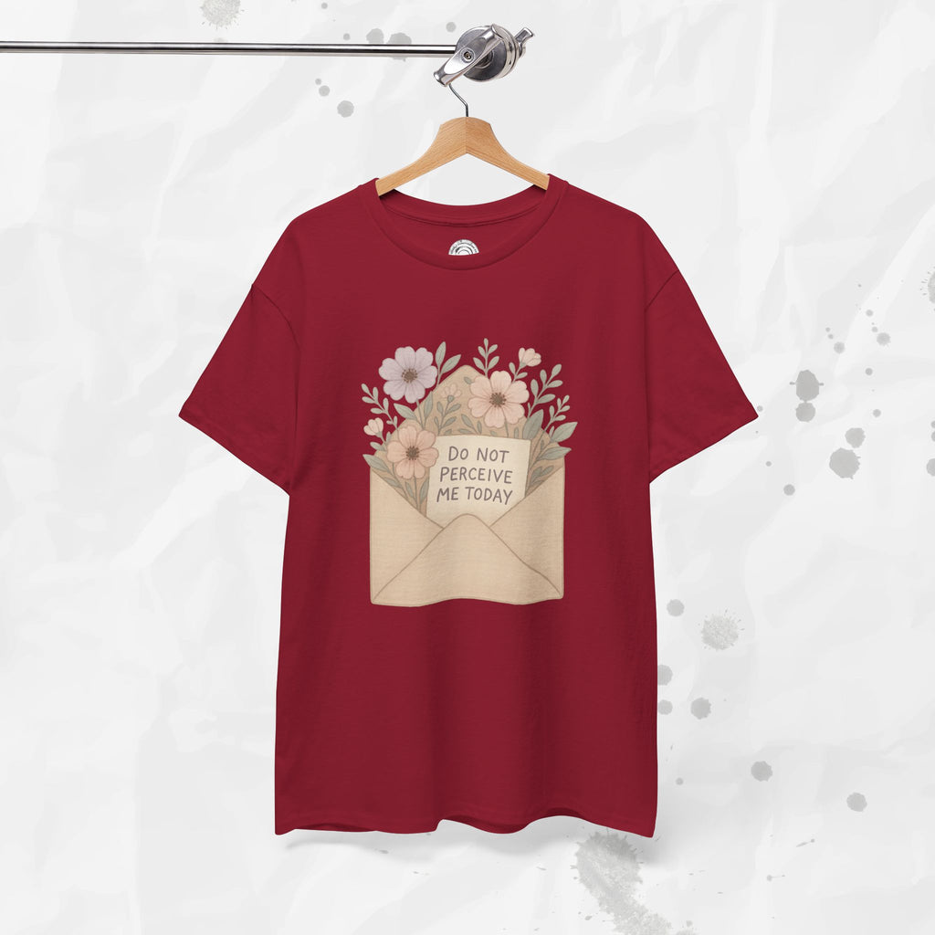 Do Not Perceive Me Today - T-Shirt