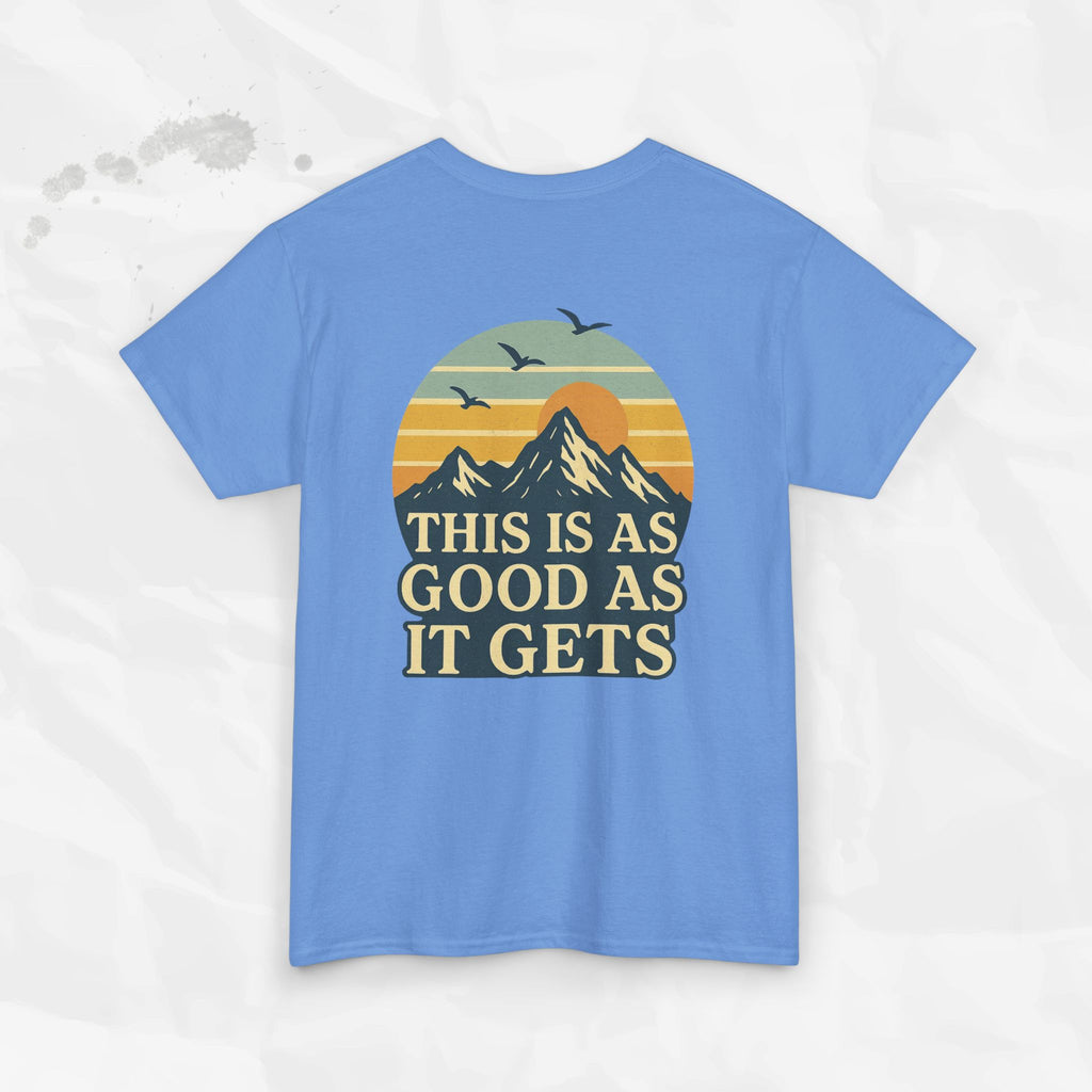 This Is As Good As It Gets - T-Shirt
