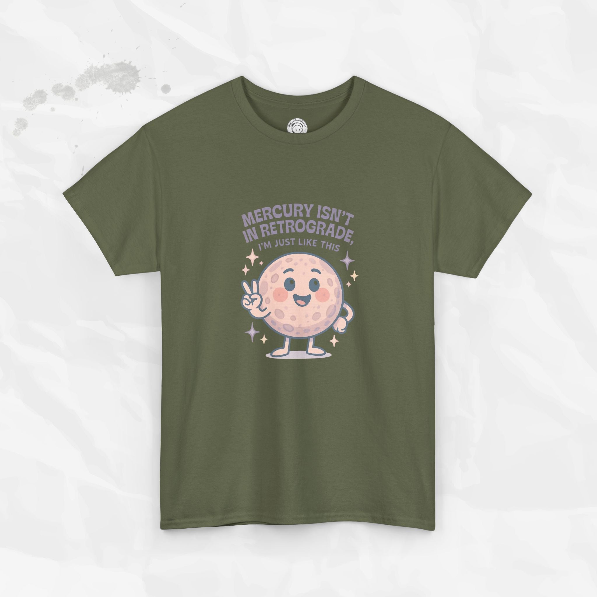 Mercury Isnt in Retrograde - T-Shirt