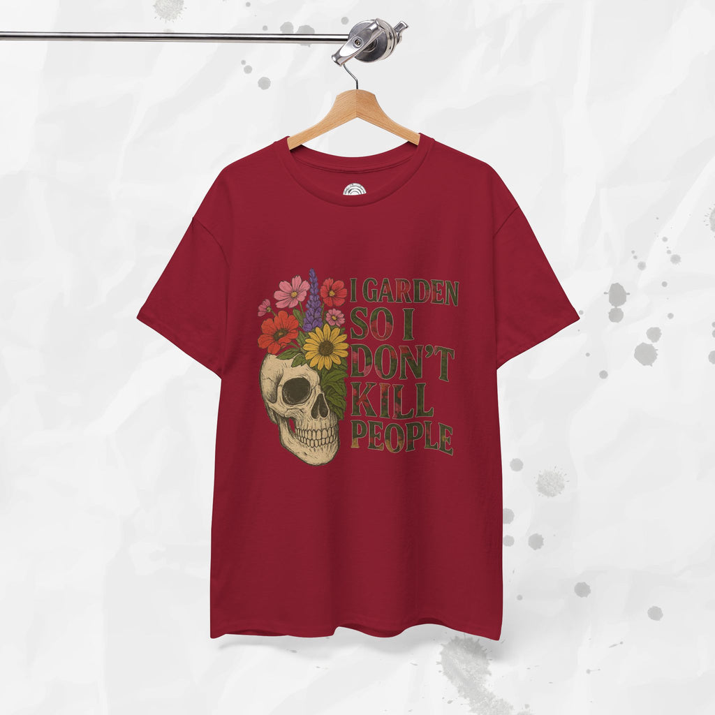I Garden So I Don't Kill People - T-Shirt