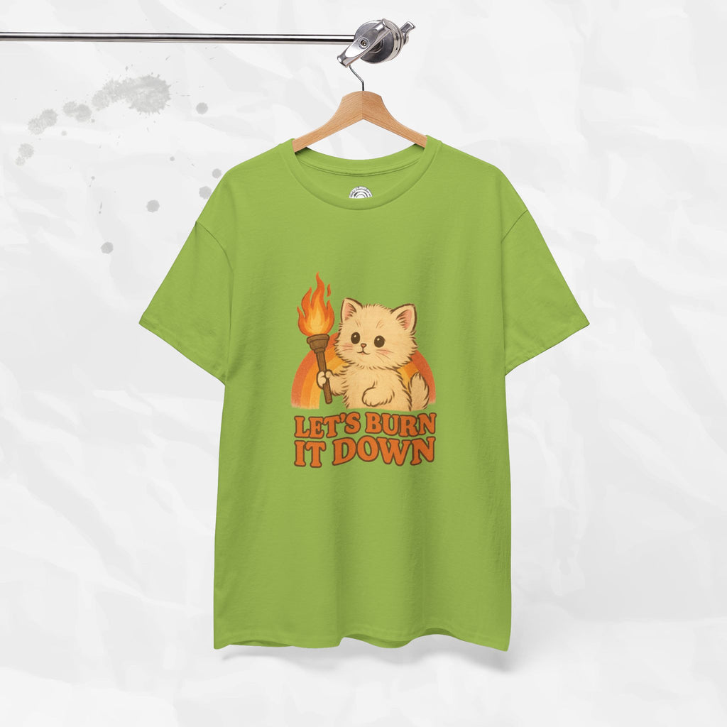 Let’s Burn It Down – T-Shirt