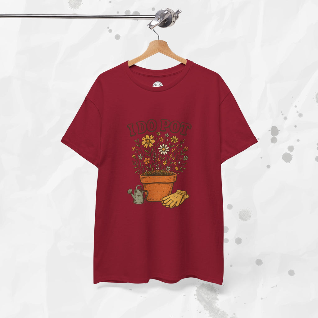 I Do Pot - T-Shirt