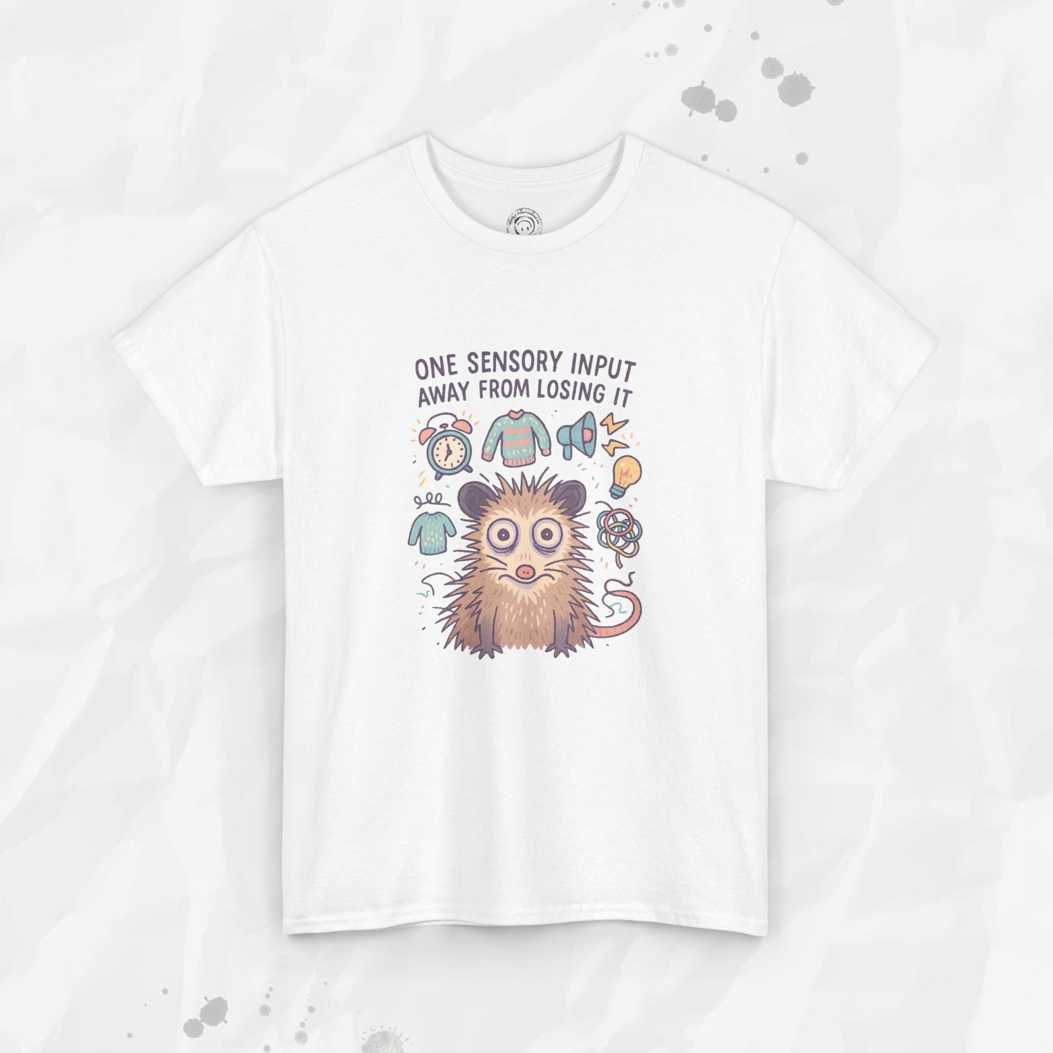 One Sensory Input Away - T-Shirt
