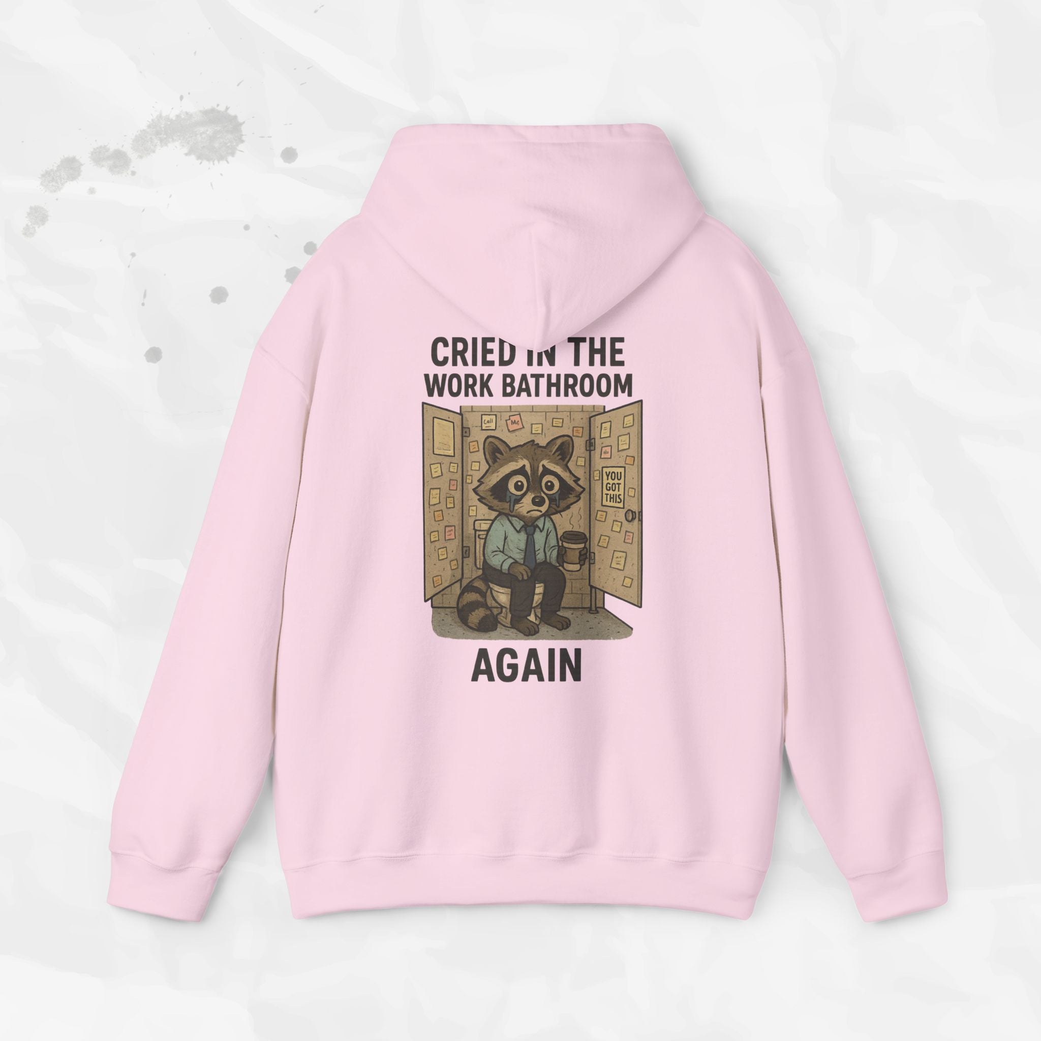 Cried in the Work Bathroom Again - Hoodie