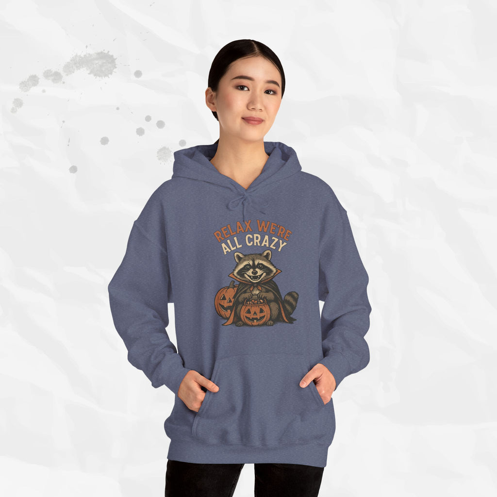 Relax We're All Crazy - Hoodie