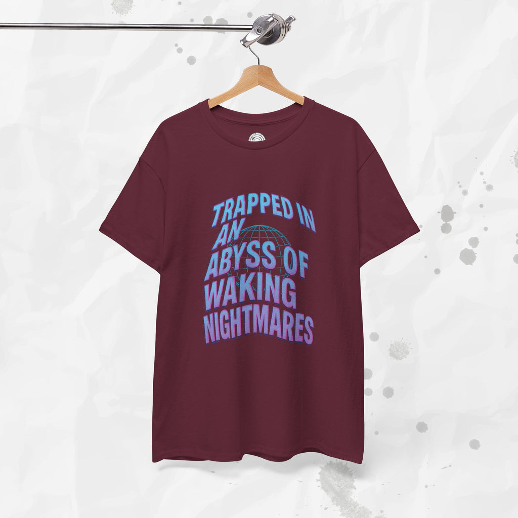 Trapped in an Abyss of Waking Nightmares - T-Shirt