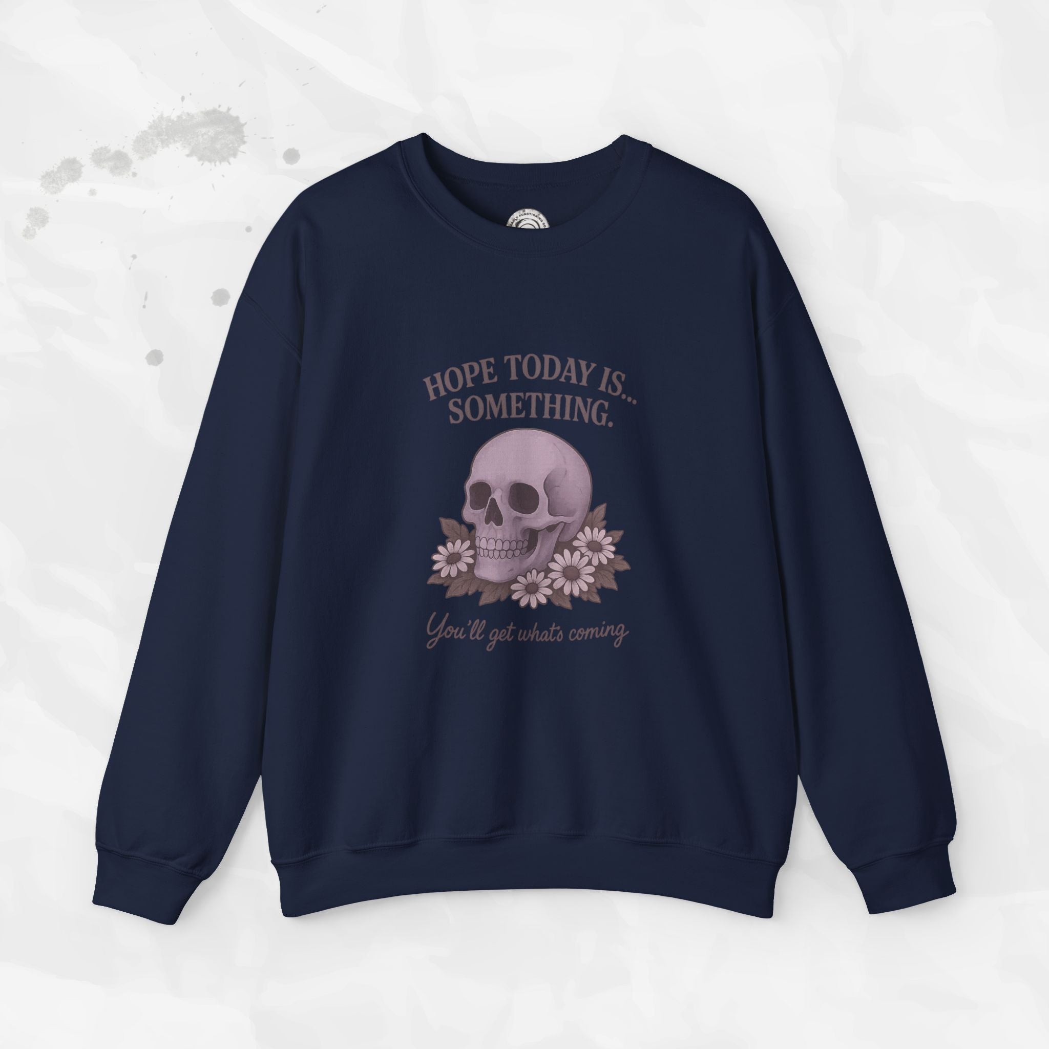 Hope Today is... Something - Crewneck Sweatshirt