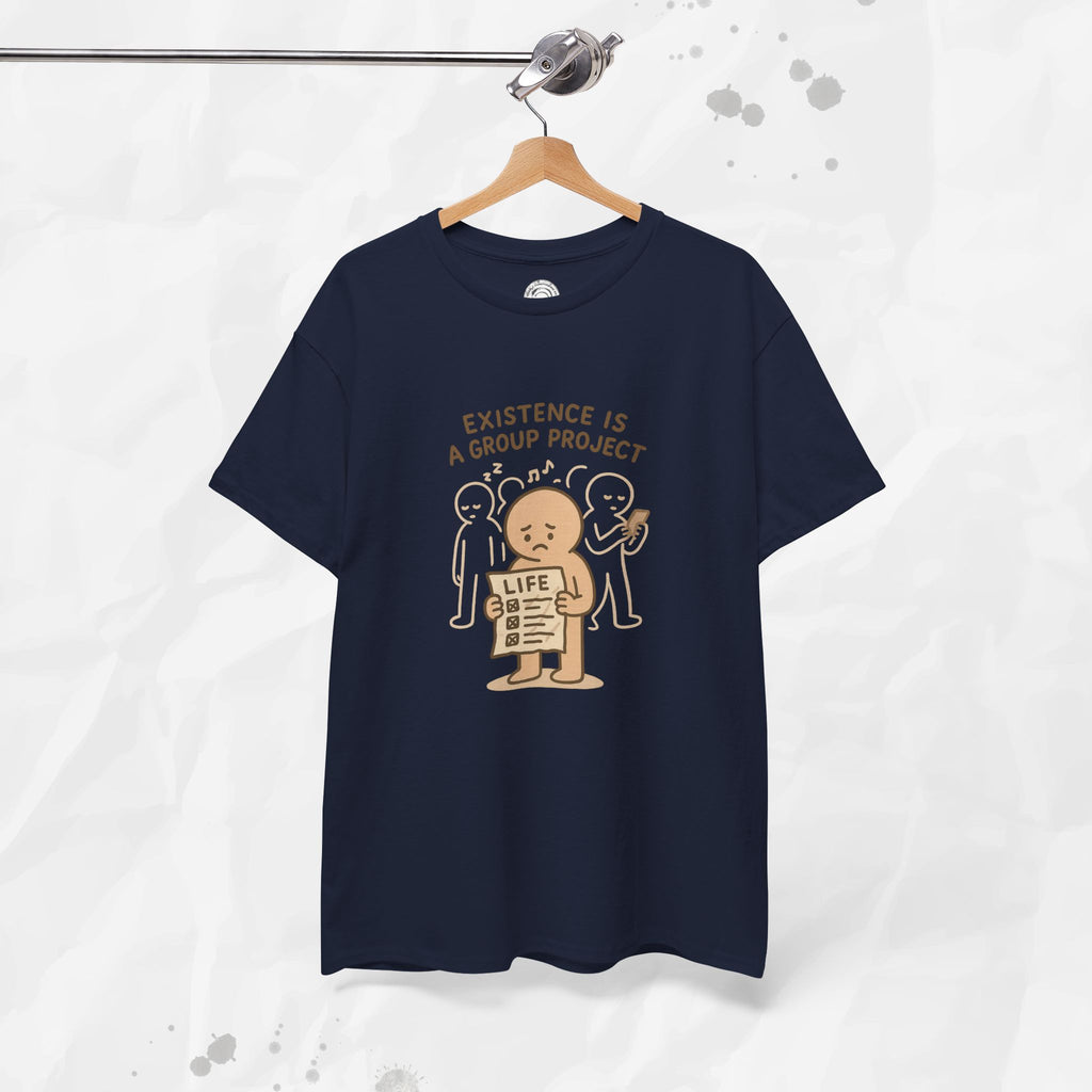 Existence Is a Group Project - T-Shirt