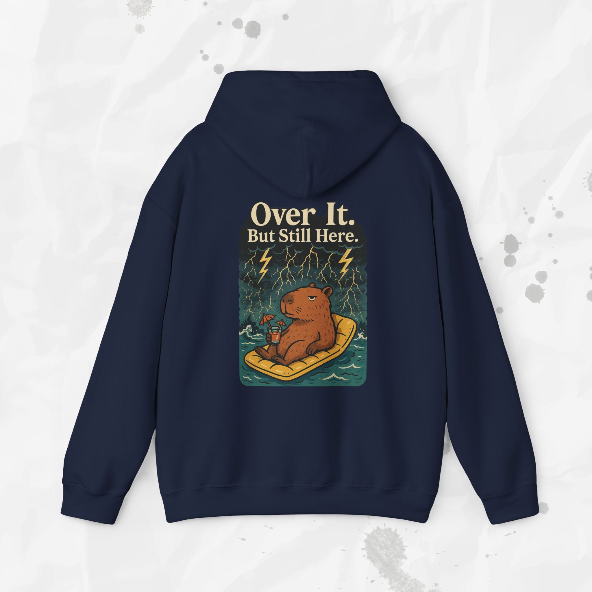 Over It But Still Here - Hoodie