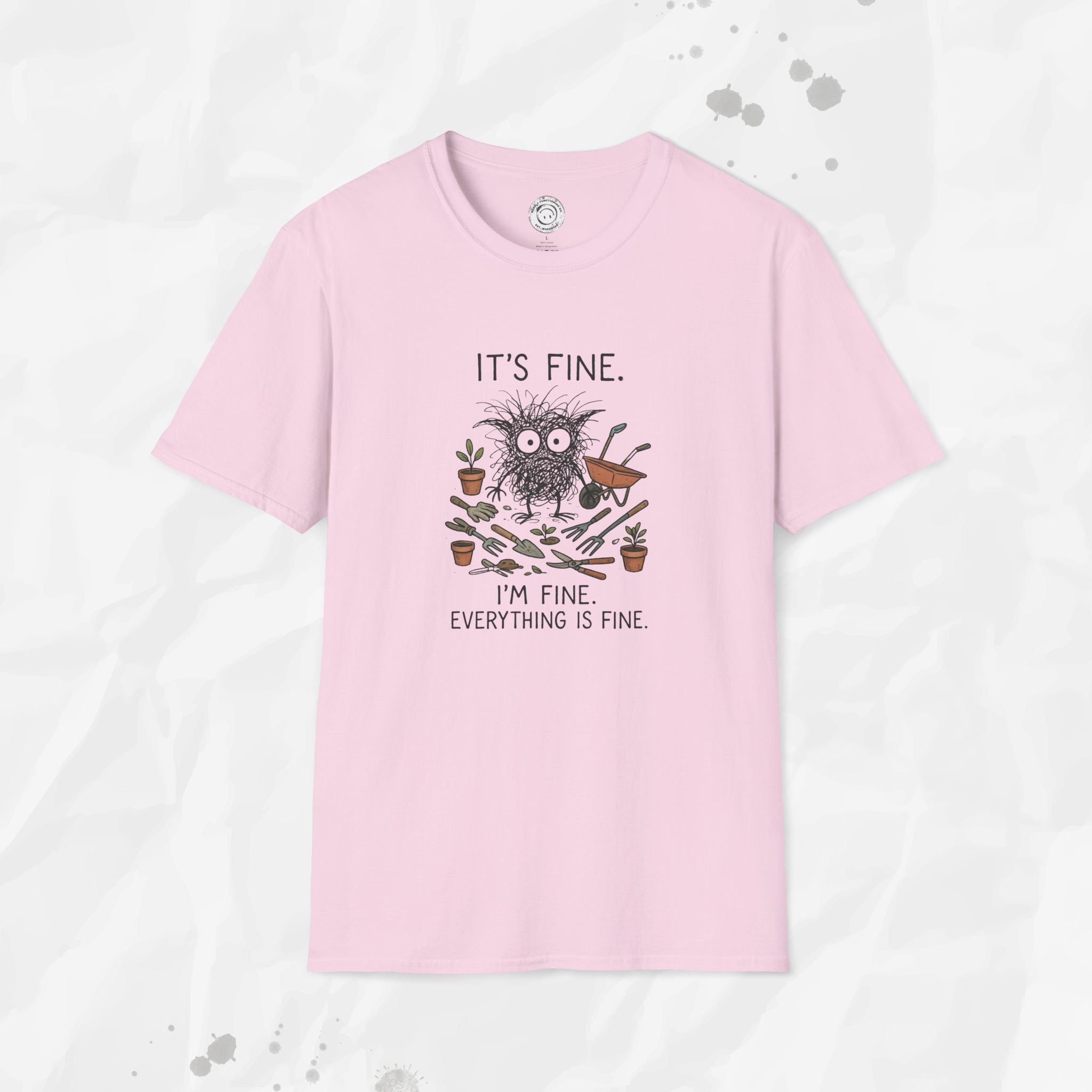 It's Fine. I'm Fine. Everything is Fine. - T-Shirt
