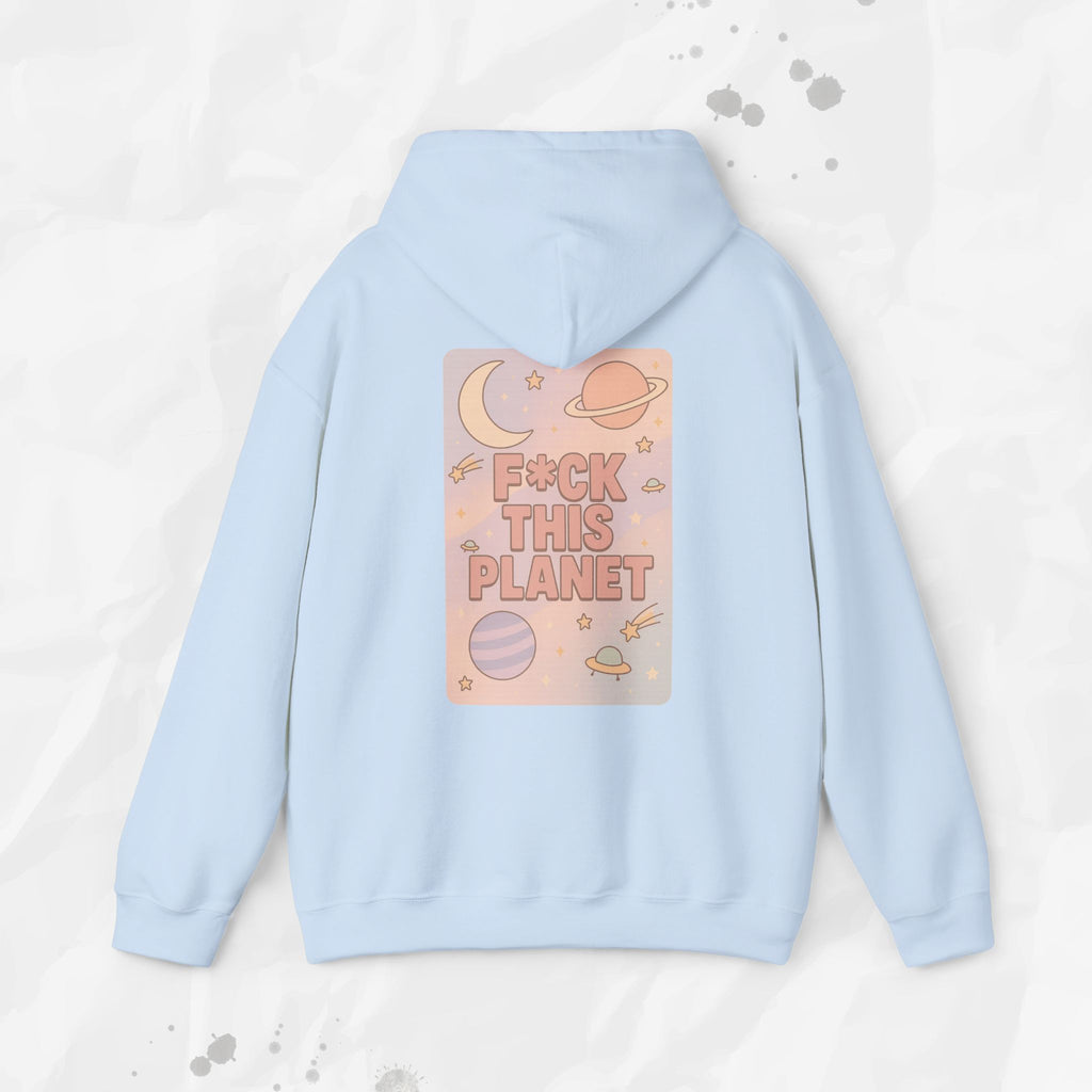 F*ck This Planet - Hoodie
