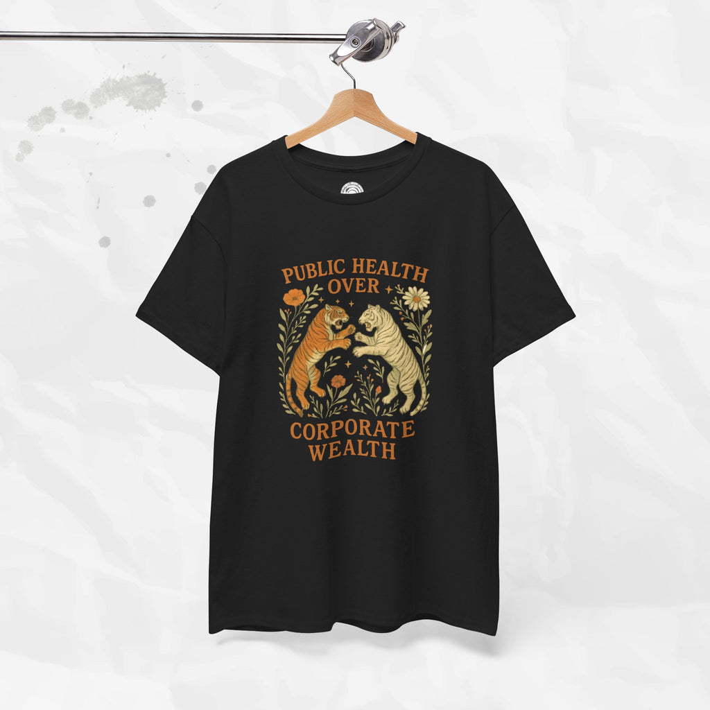 Public Health Over Corporate Wealth - T-Shirt
