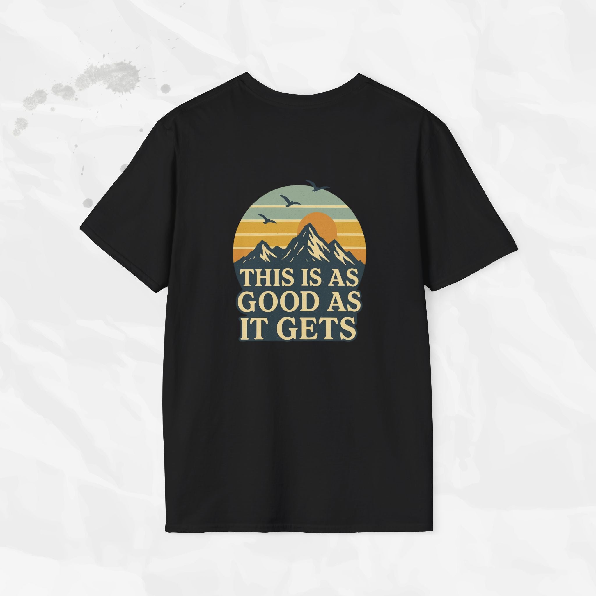 This Is As Good As It Gets - T-Shirt