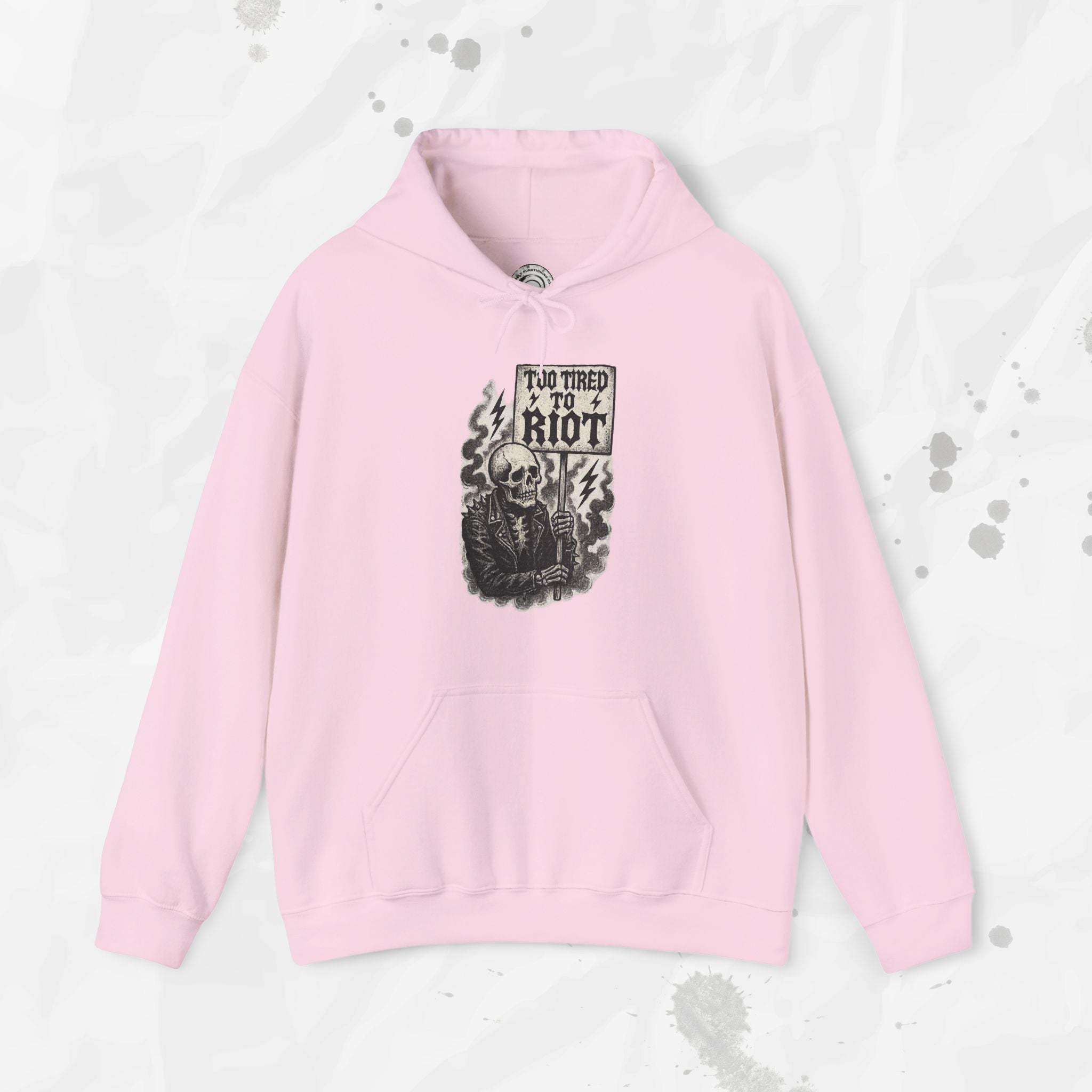 Too Tired to Riot - Hoodie