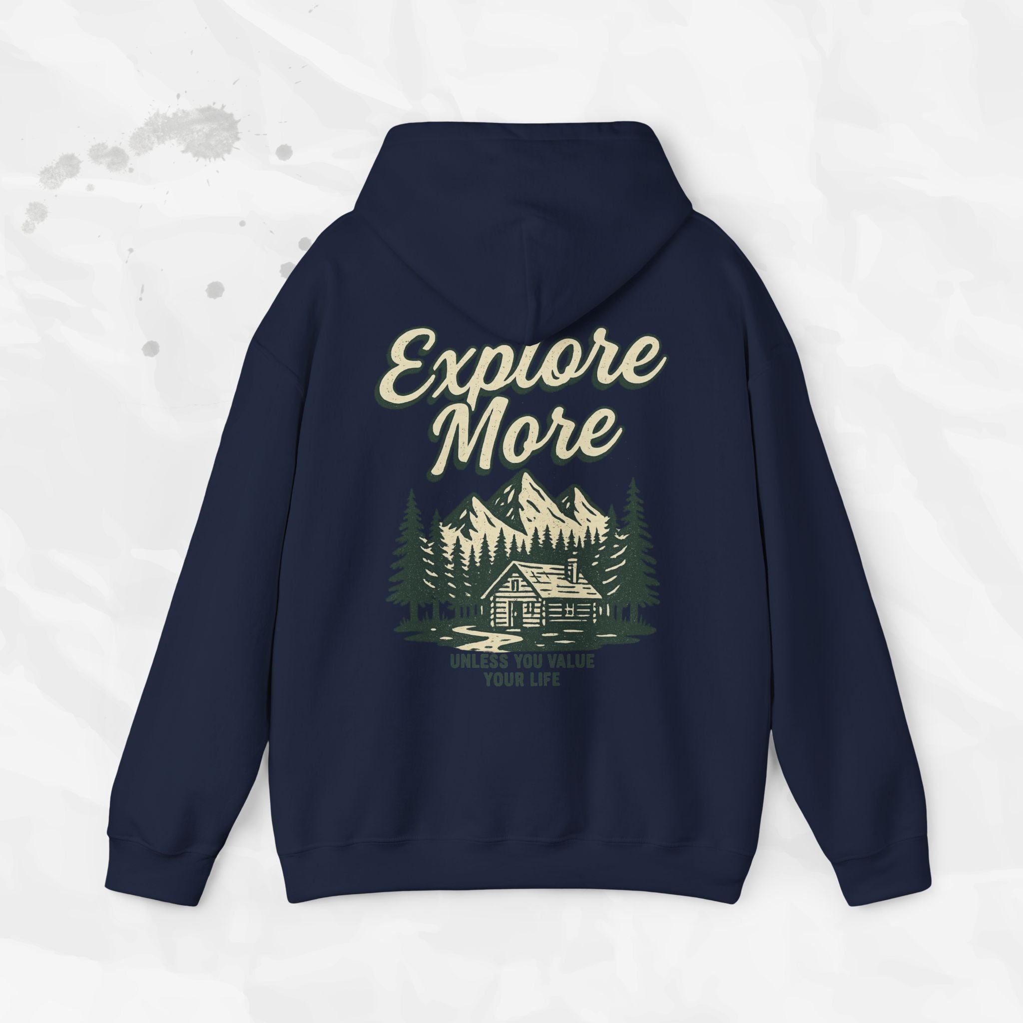 Explore More (Unless You Value Your Life) – Hoodie