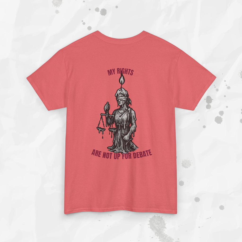 My Rights Are Not Up For Debate - T-Shirt