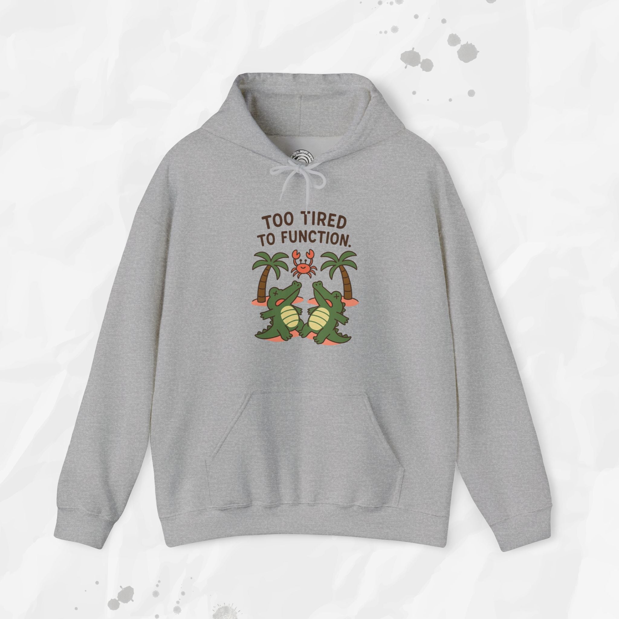 Too Tired to Function – Hoodie