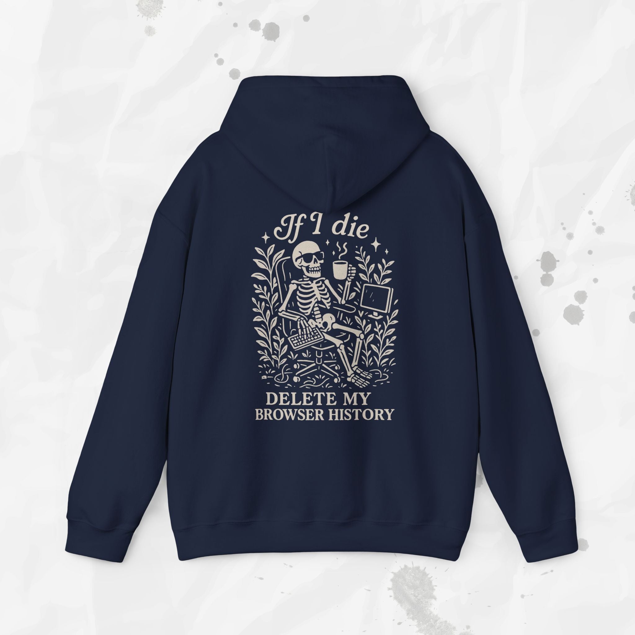 If I Die Delete My Browser History - Hoodie